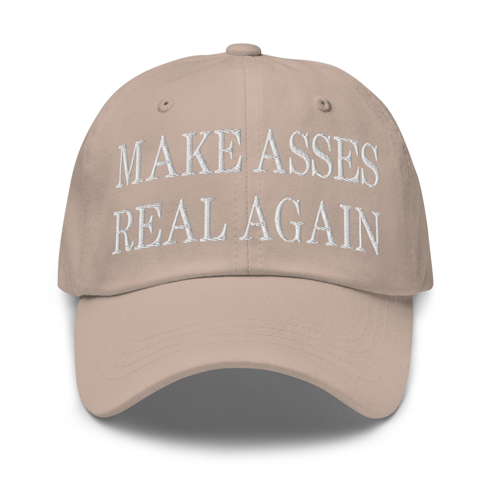 Make Asses Real Again Embroidered Dad Hat Stone Capital Crowns Dad Hats Make Again