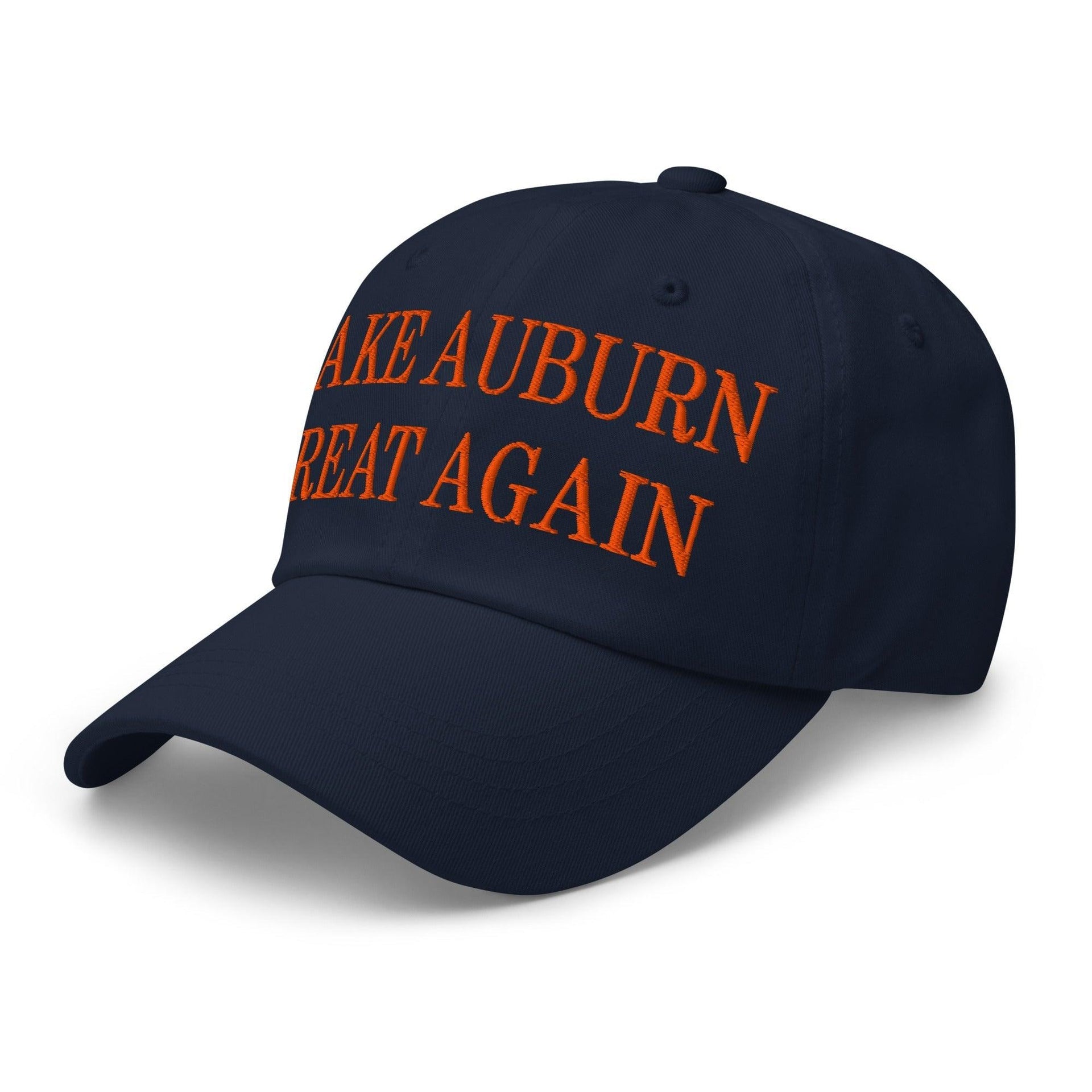 Make Auburn Great Again Embroidered Dad Hat Capital Crowns Dad Hats LADs Make Again