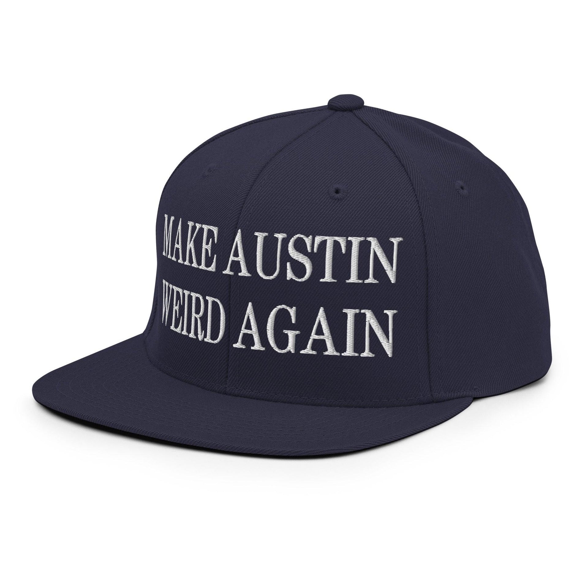 Make Austin Weird Again Embroidered Flat Bill Brim Snapback Hat Capital Crowns Make Again