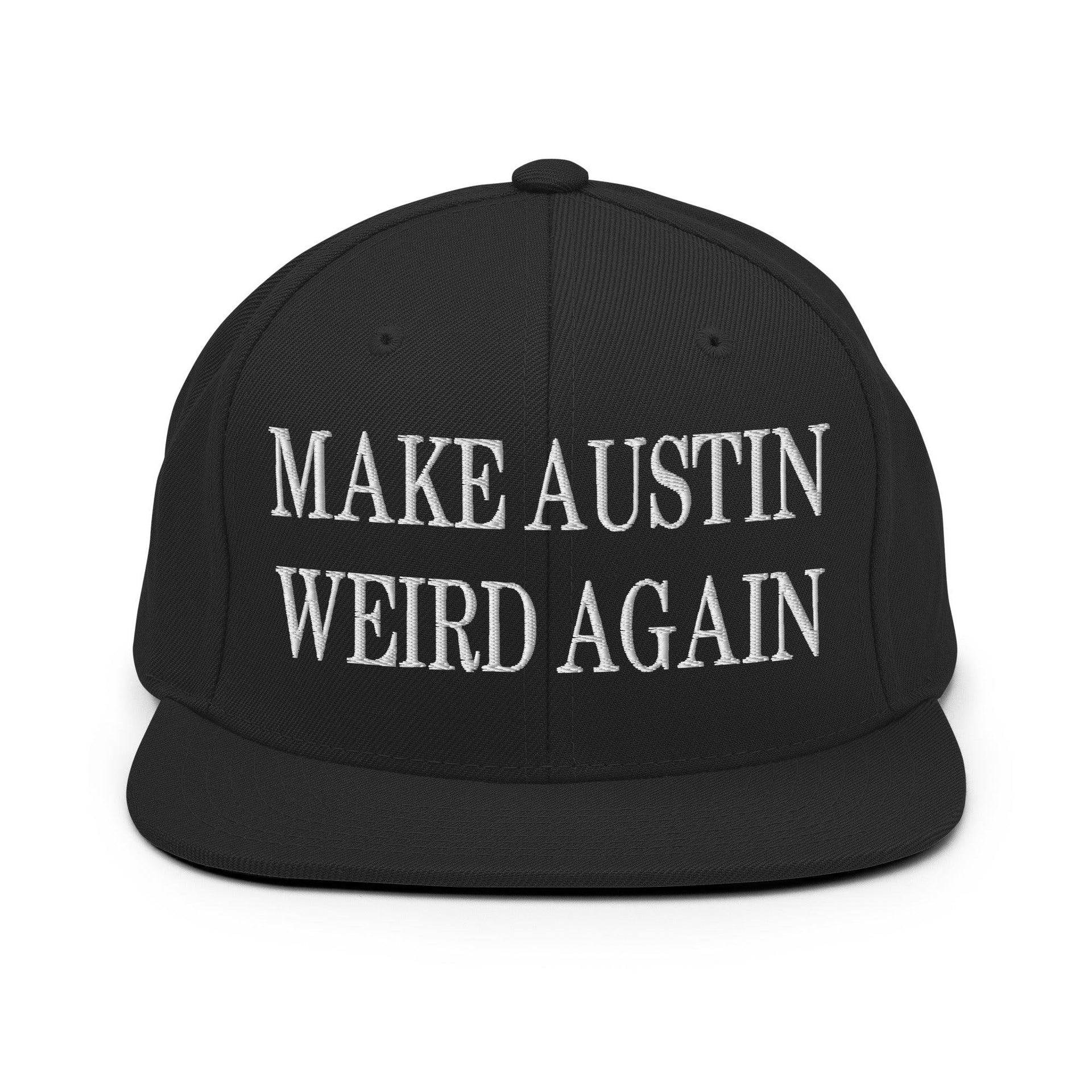Make Austin Weird Again Embroidered Flat Bill Brim Snapback Hat Black Capital Crowns Make Again