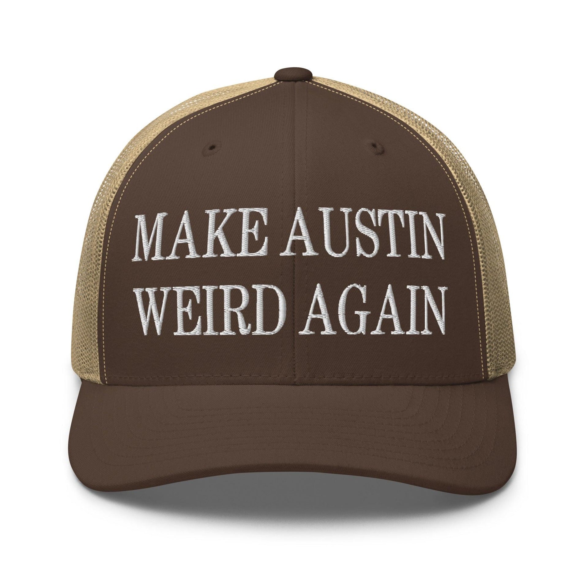 Make Austin Weird Again Embroidered Mesh Trucker Hat Brown Khaki Capital Crowns Make Again Trucker Hats