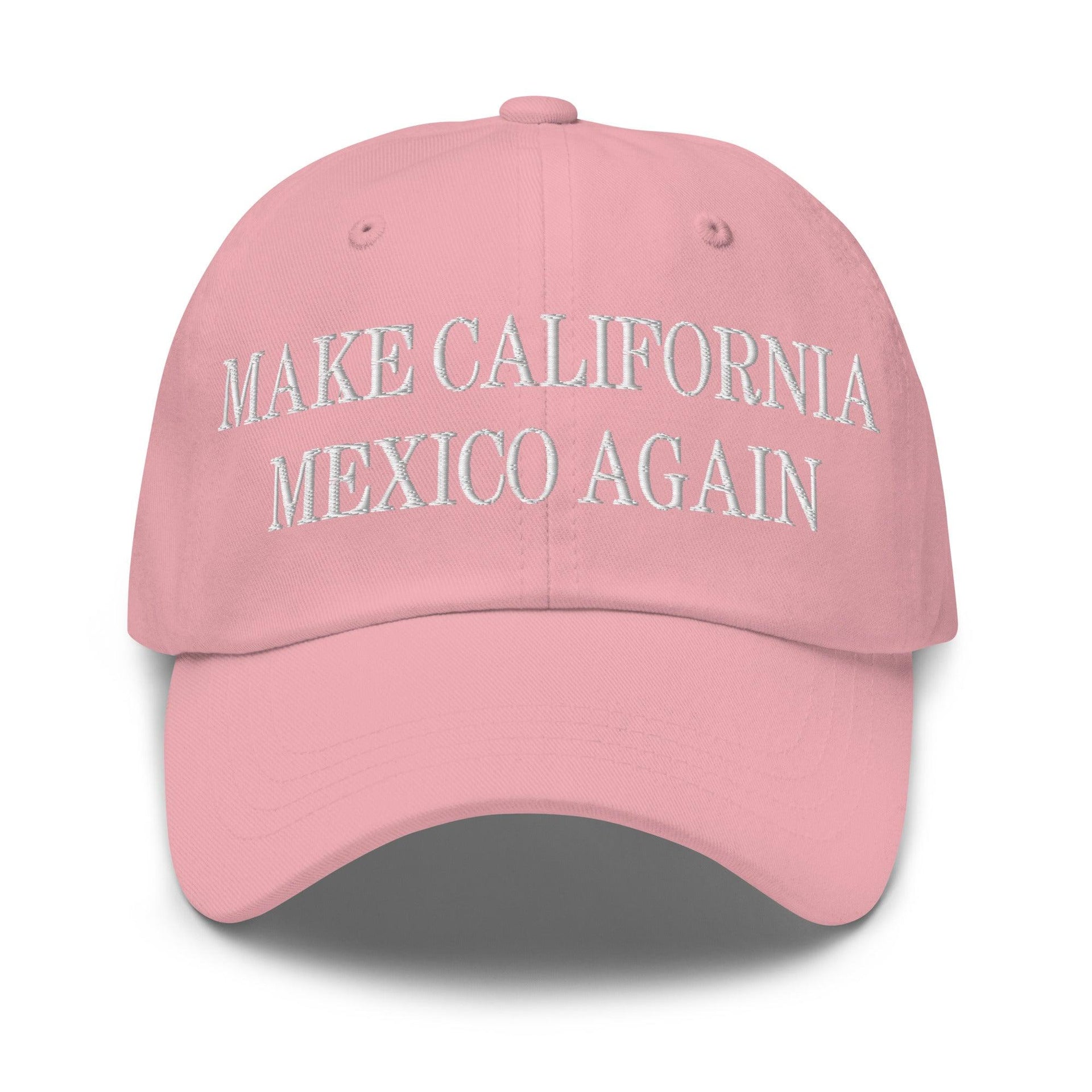 Make California Mexico Again Embroidered Dad Hat Pink Capital Crowns Dad Hats Make Again