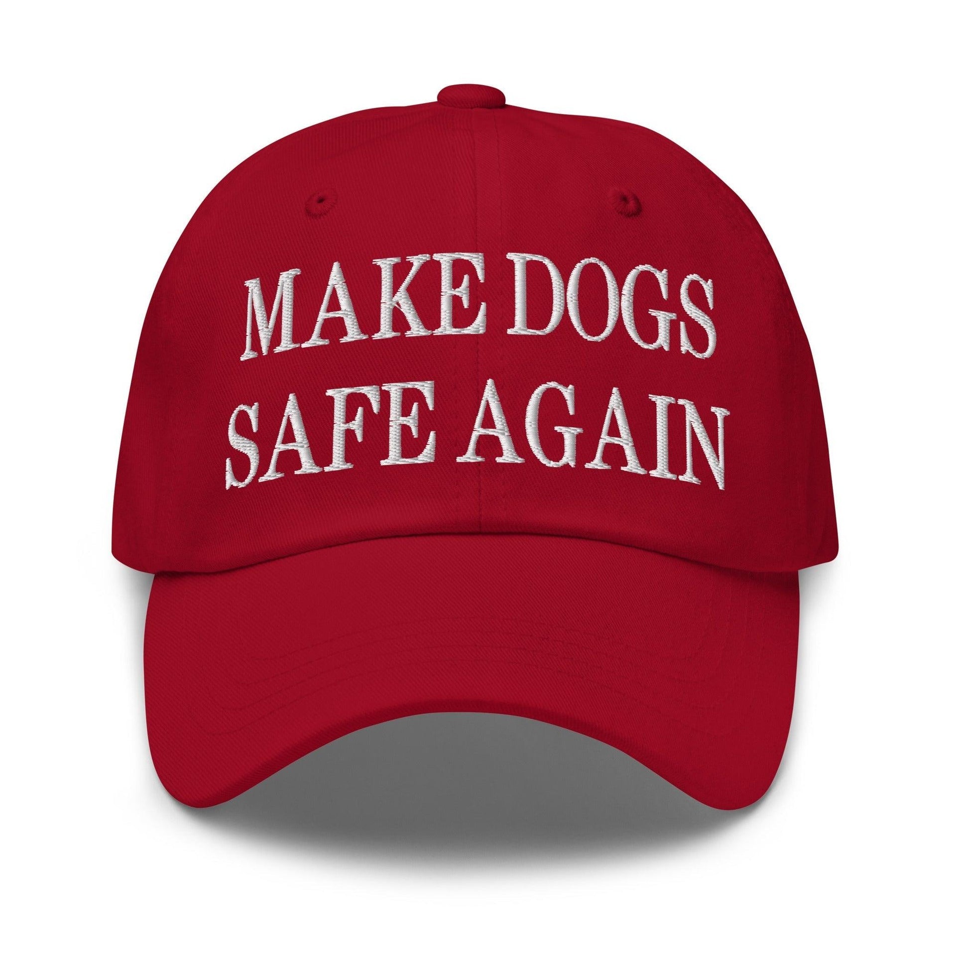 Make Dogs Safe Again Embroidered Dad Hat Cranberry Capital Crowns Dad Hats Make Again