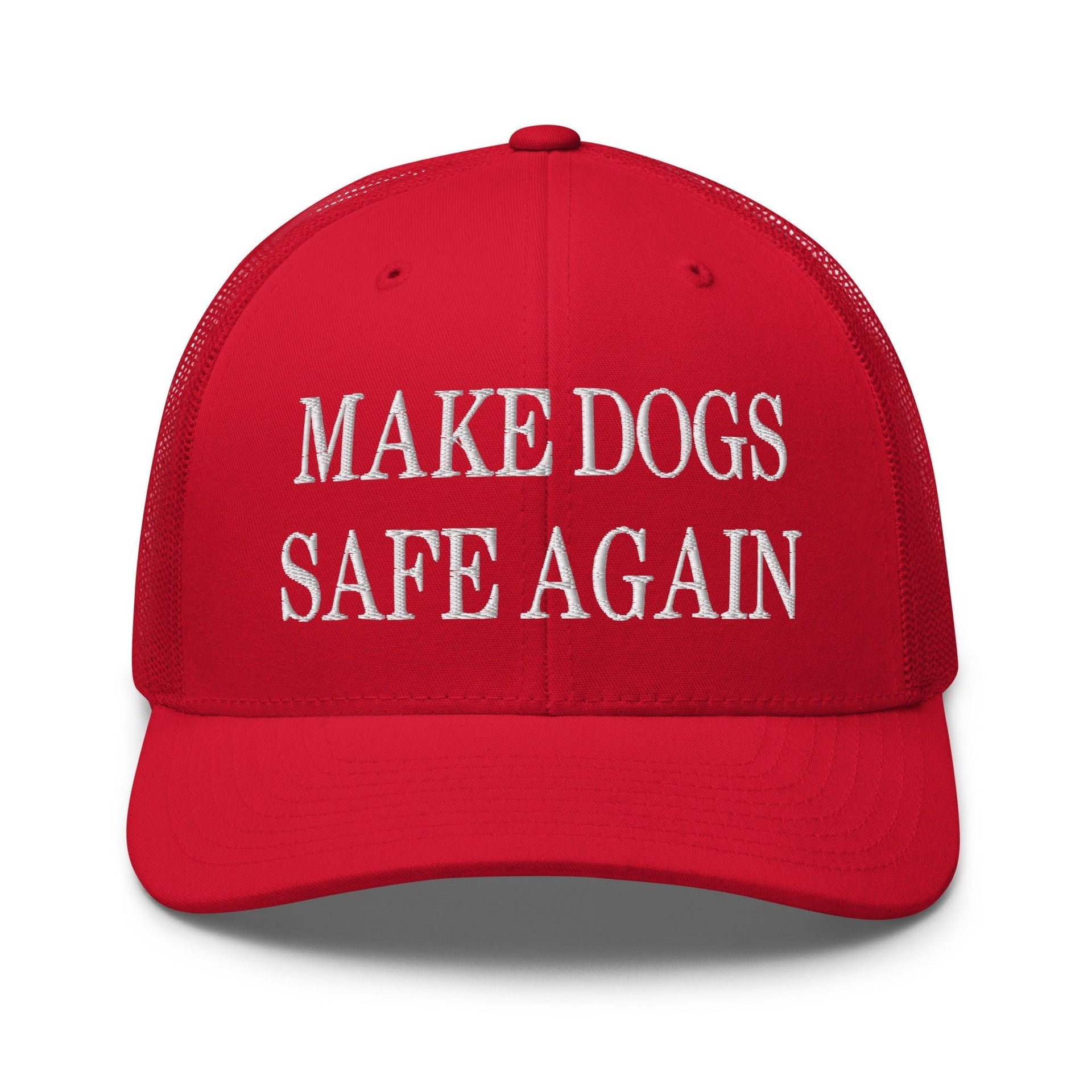 Make Dogs Safe Again Embroidered Mesh Trucker Hat Red Capital Crowns Make Again Trucker Hats