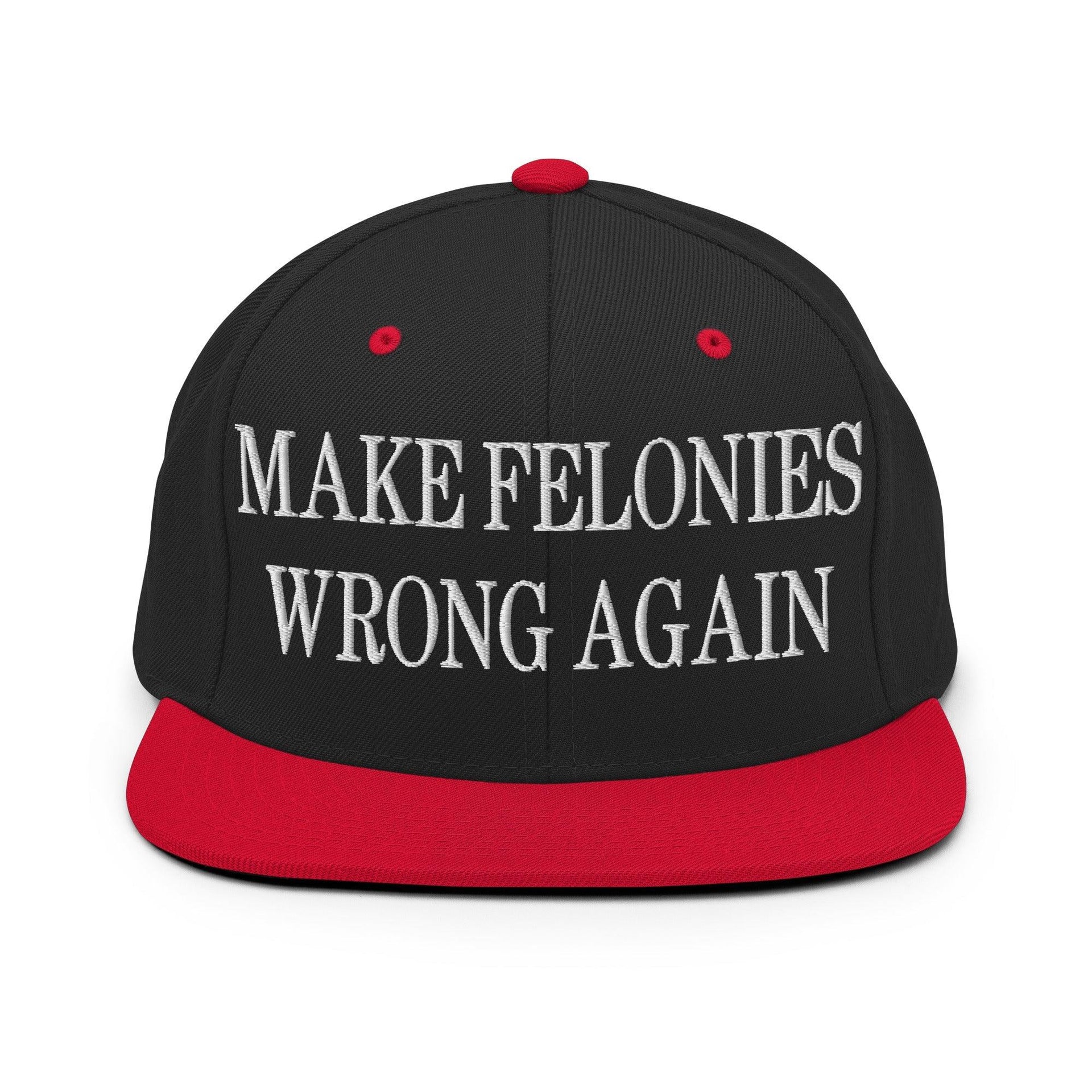 Make Felonies Wrong Again Embroidered Flat Bill Brim Snapback Hat Black Red Capital Crowns Make Again