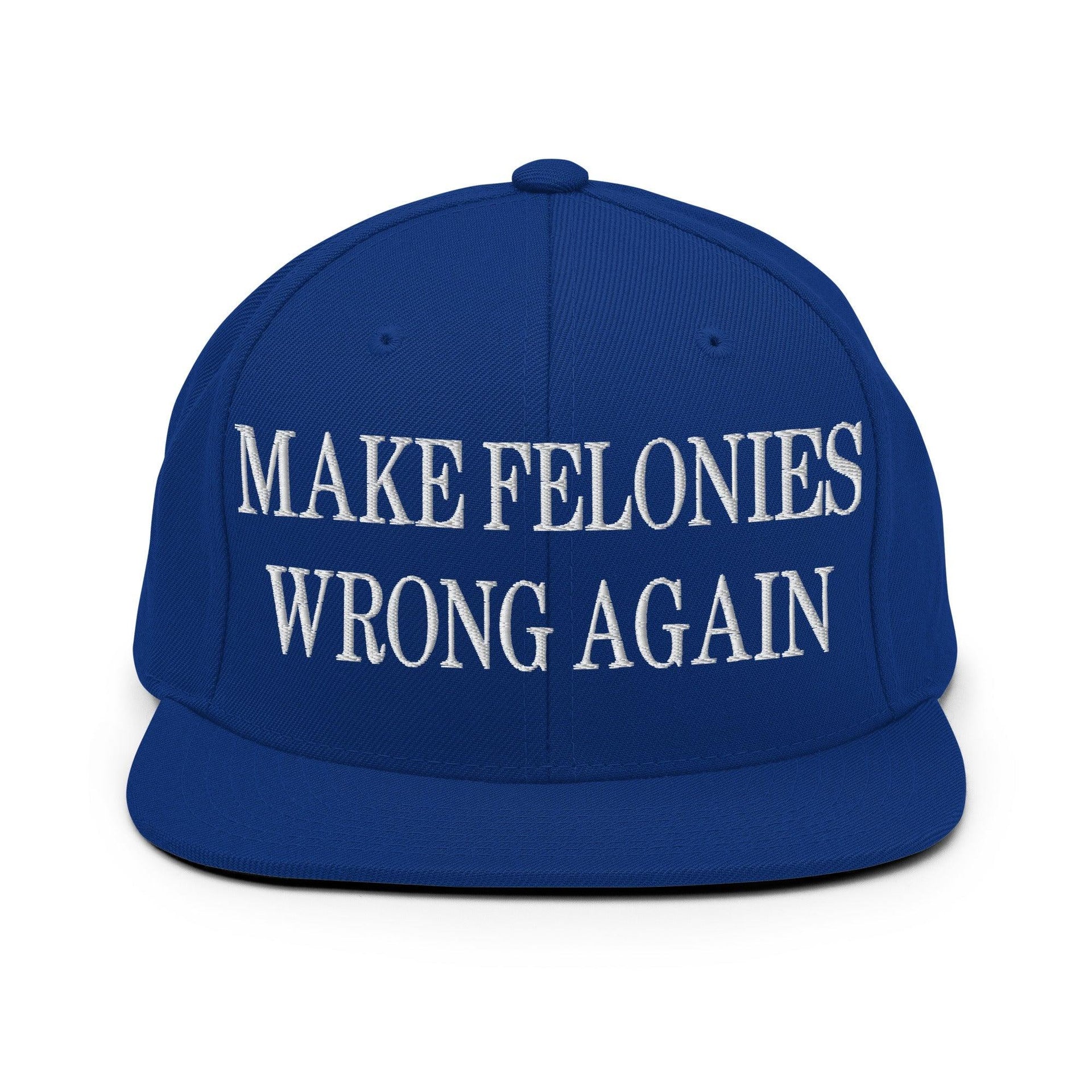 Make Felonies Wrong Again Embroidered Flat Bill Brim Snapback Hat Royal Blue Capital Crowns Make Again