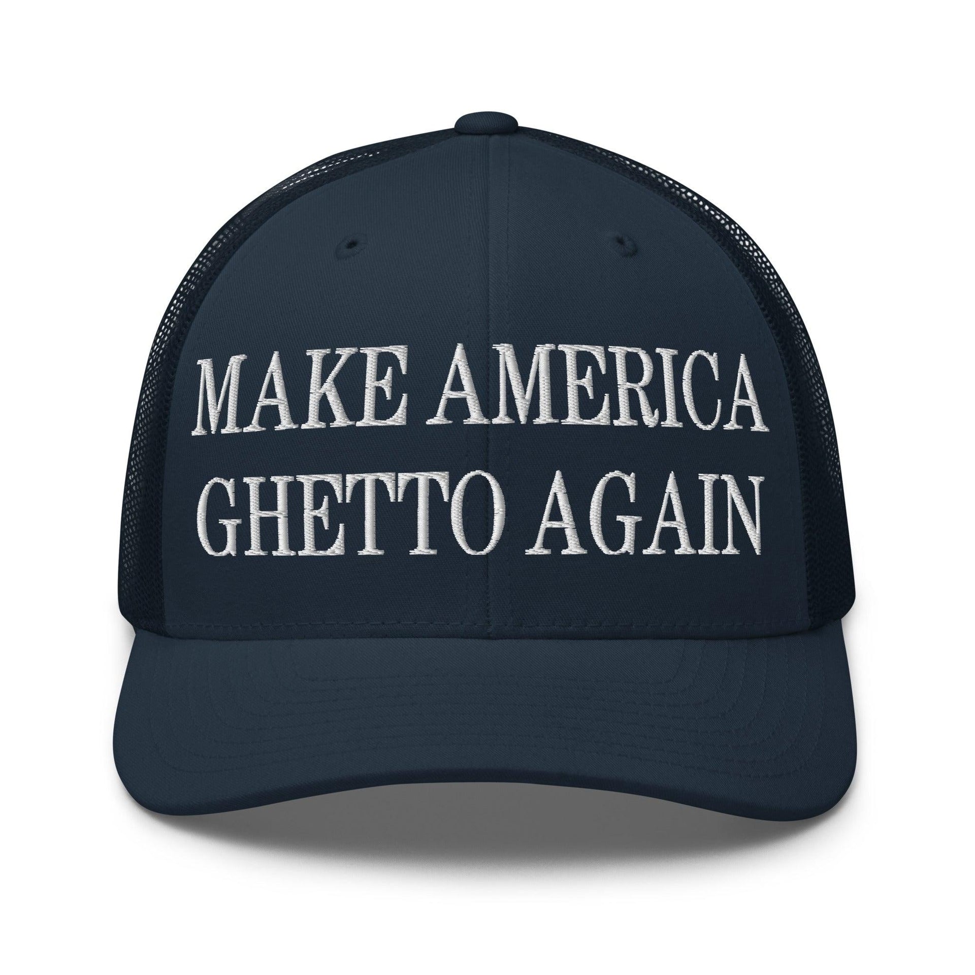 Make Us Ghetto Again Embroidered Mesh Trucker Hat Navy Capital Crowns Make Again Trucker Hats