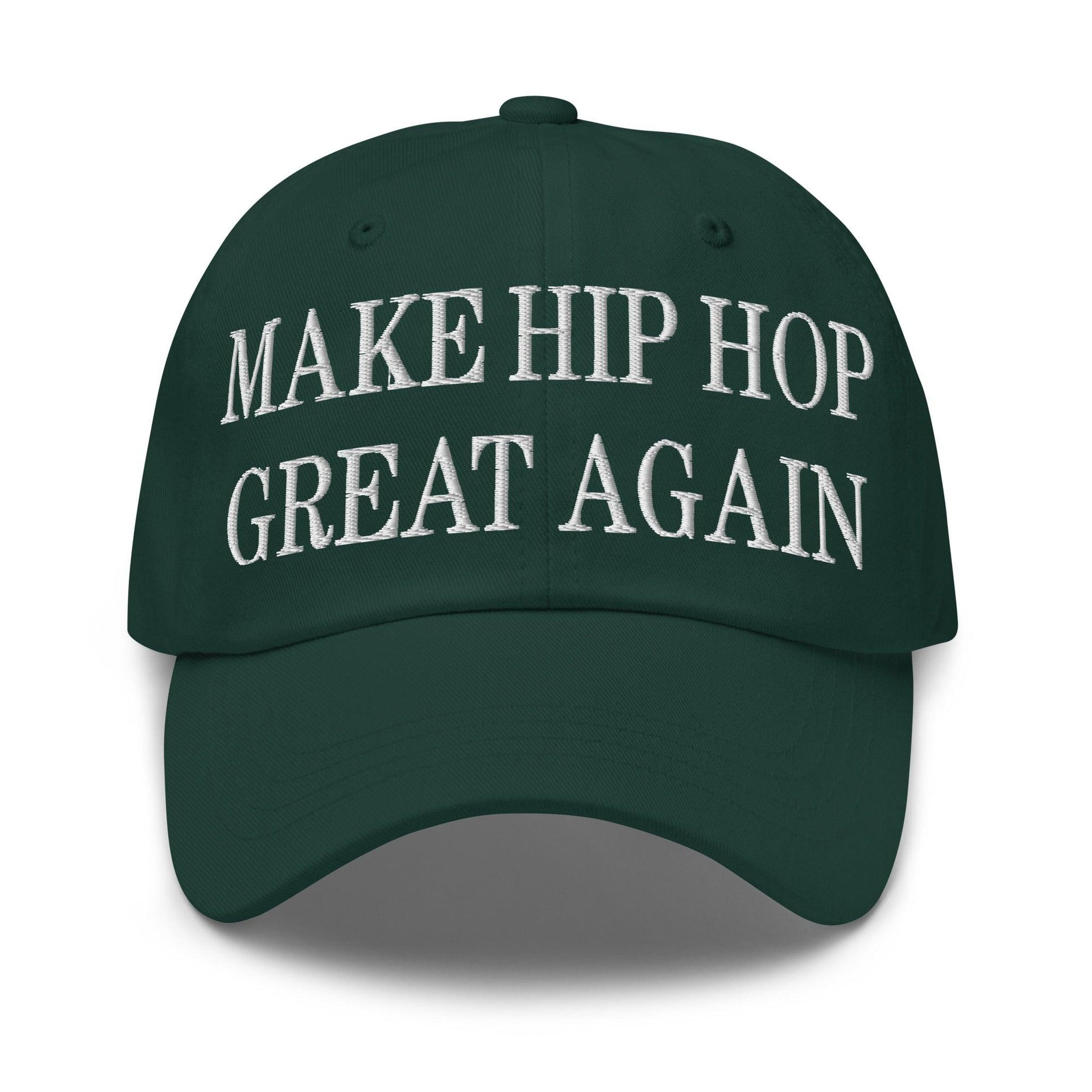 Make Hip Hop Great Again Embroidered Dad Hat Spruce Capital Crowns Dad Hats Make Again