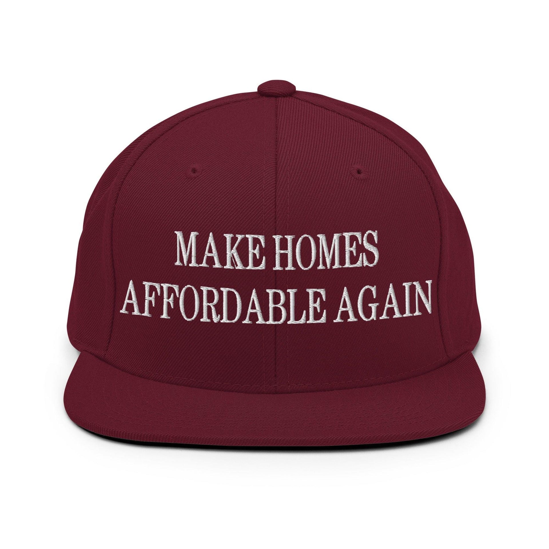 Make Homes Affordable Again Embroidered Flat Bill Brim Snapback Hat Maroon Capital Crowns Make Again