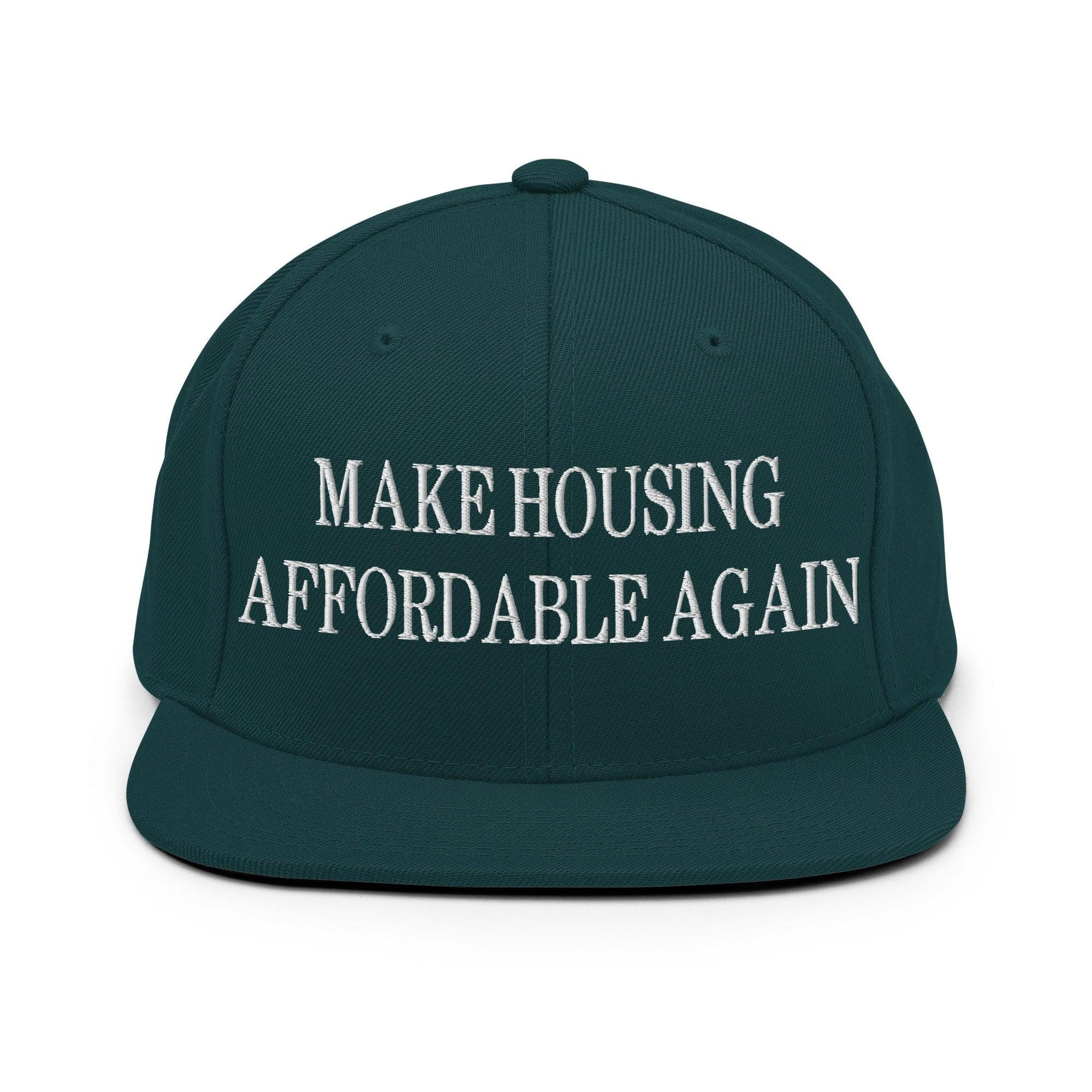 Make Housing Affordable Again Embroidered Flat Bill Brim Snapback Hat Spruce Capital Crowns Make Again
