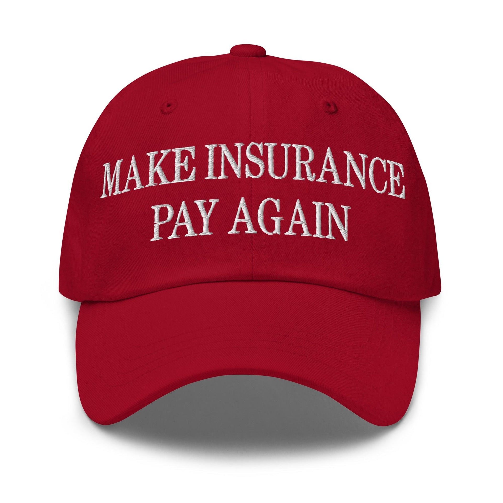Make Insurance Pay Again Embroidered Dad Hat Cranberry Capital Crowns Dad Hats Make Again