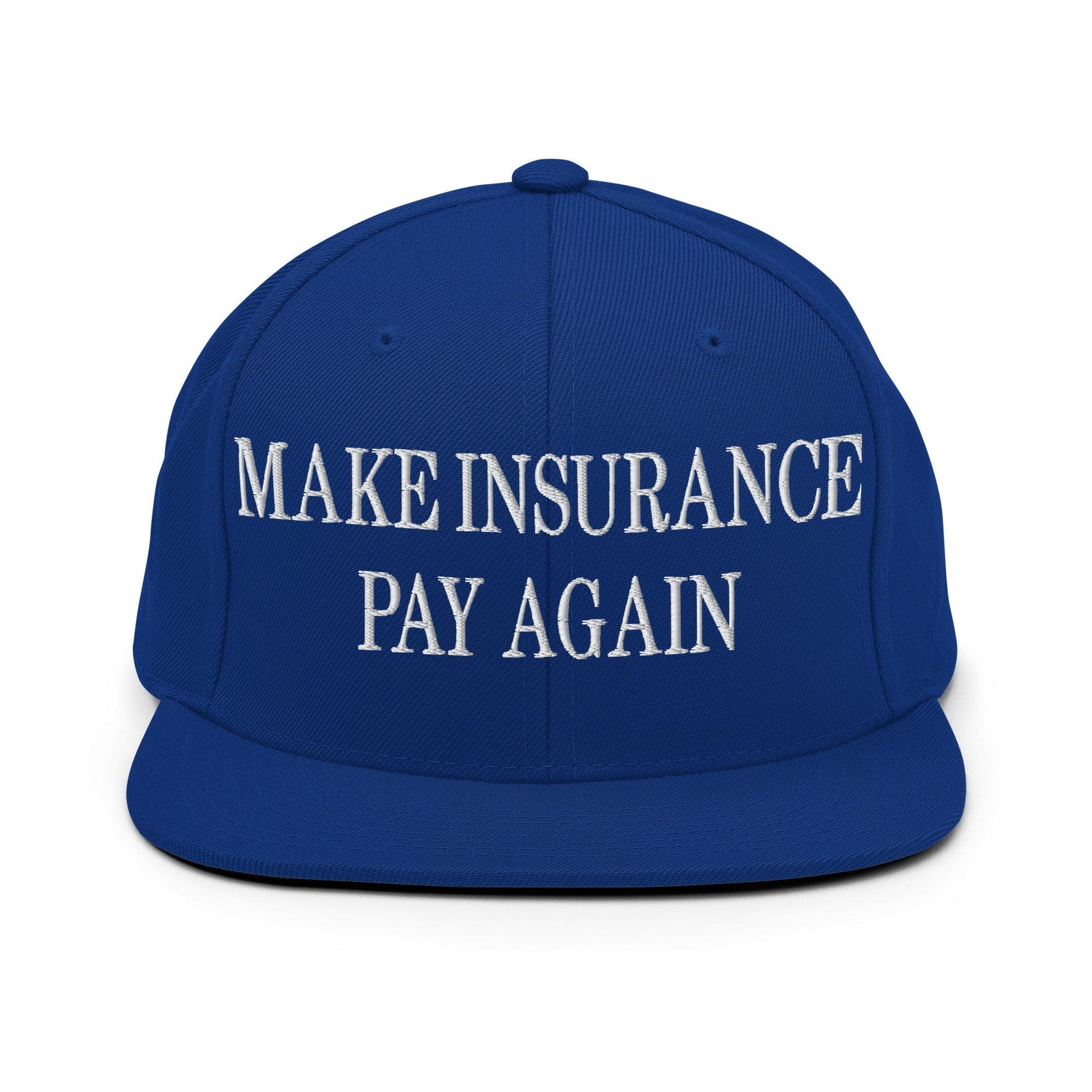 Make Insurance Pay Again Embroidered Flat Bill Brim Snapback Hat Royal Blue Capital Crowns LADs Make Again Snapback Hats