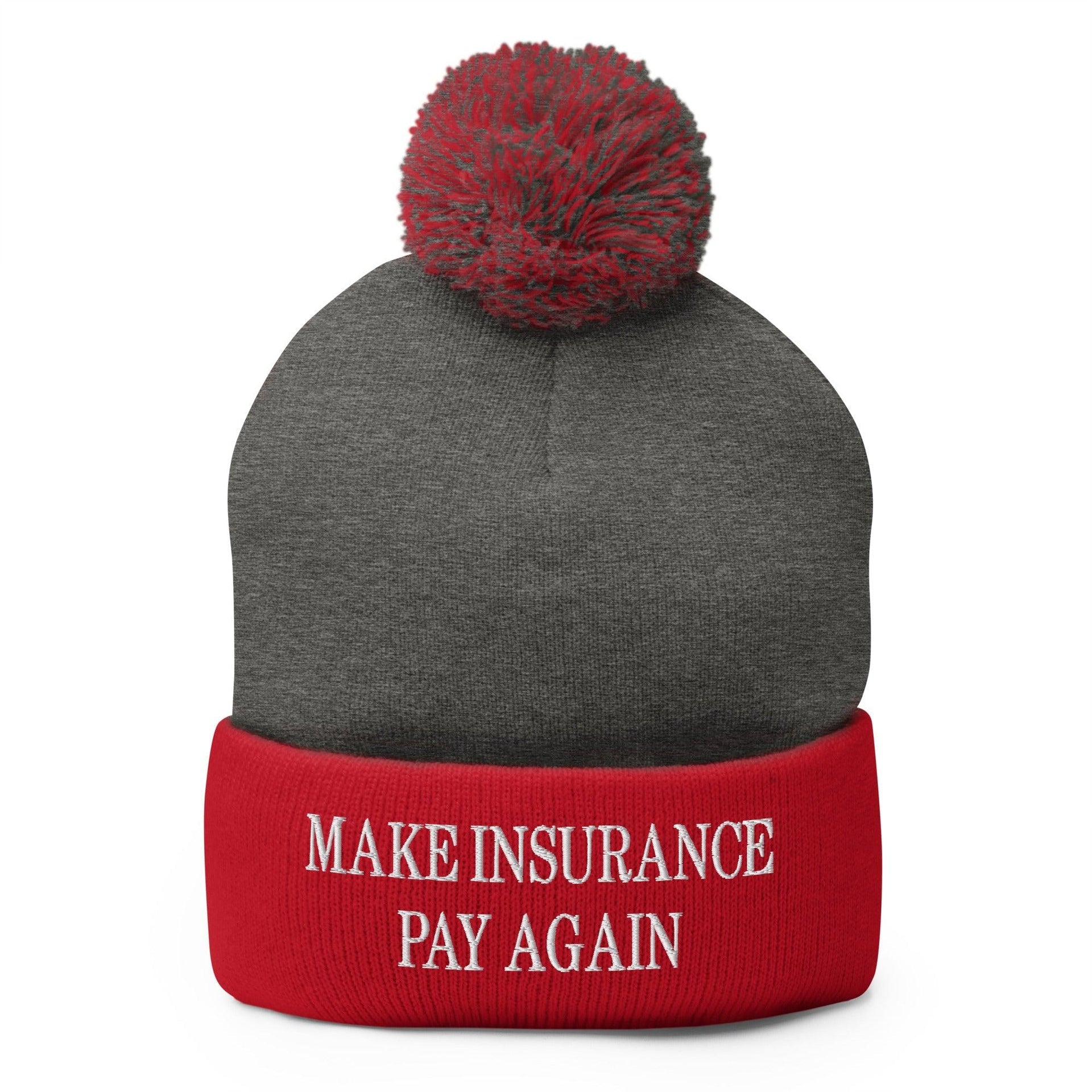 Make Insurance Pay Again Embroidered Knit Pom Pom Beanie Dark Heather Grey Red Beanies Capital Crowns Make Again