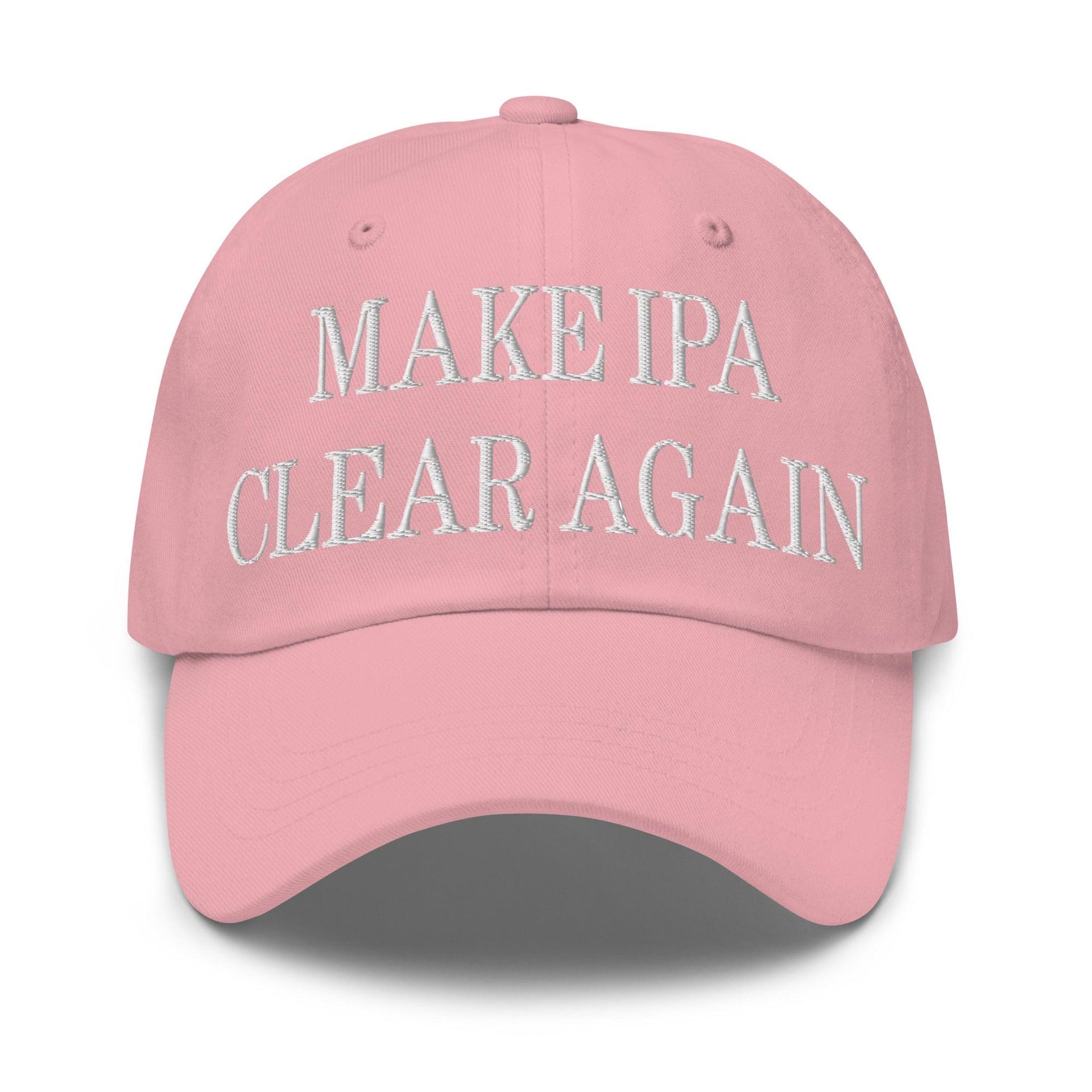 Make IPA Clear Again Embroidered Dad Hat Pink Capital Crowns Dad Hats Make Again