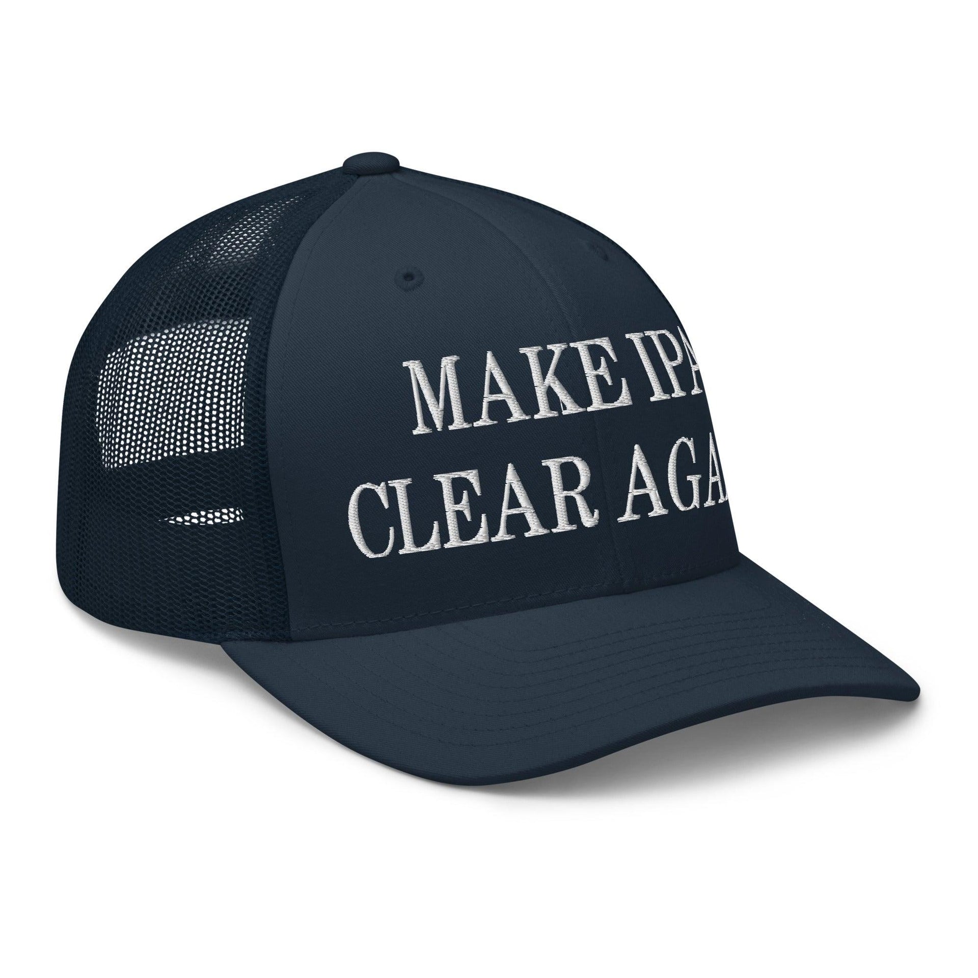Make IPA Clear Again Embroidered Mesh Trucker Hat Capital Crowns Make Again Trucker Hats