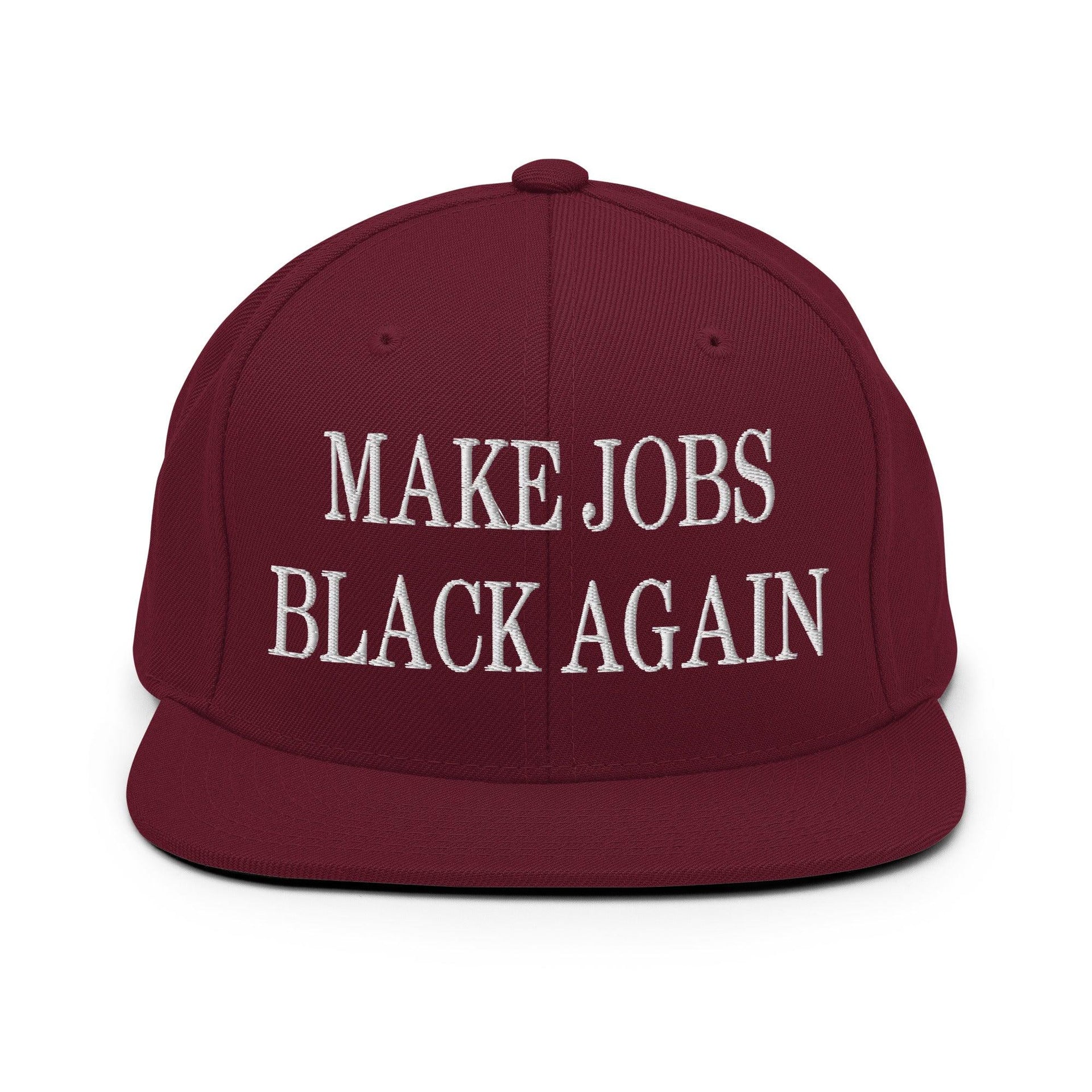 Make Jobs Black Again Embroidered Flat Bill Brim Snapback Hat Maroon Capital Crowns Make Again