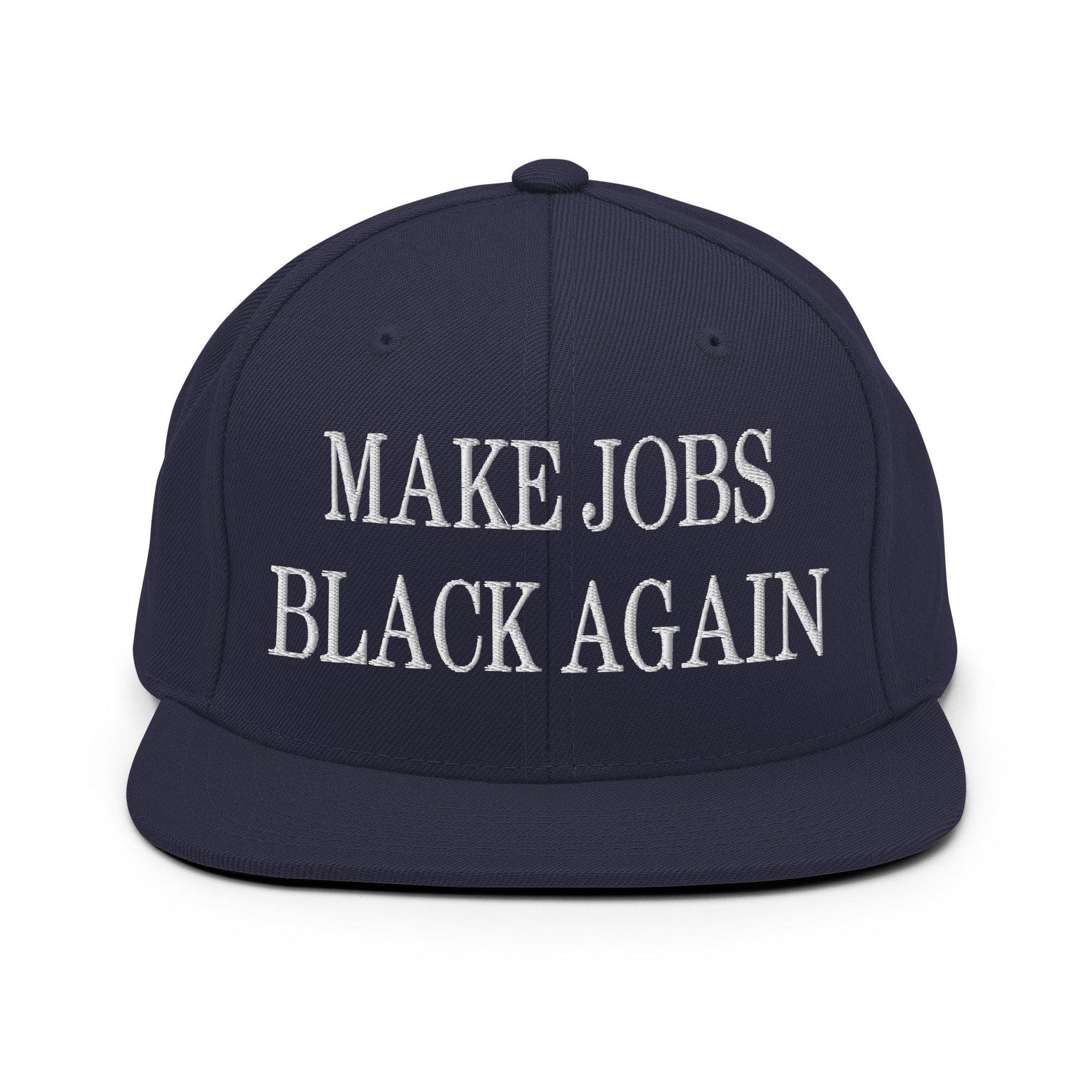 Make Jobs Black Again Embroidered Flat Bill Brim Snapback Hat Navy Capital Crowns Make Again