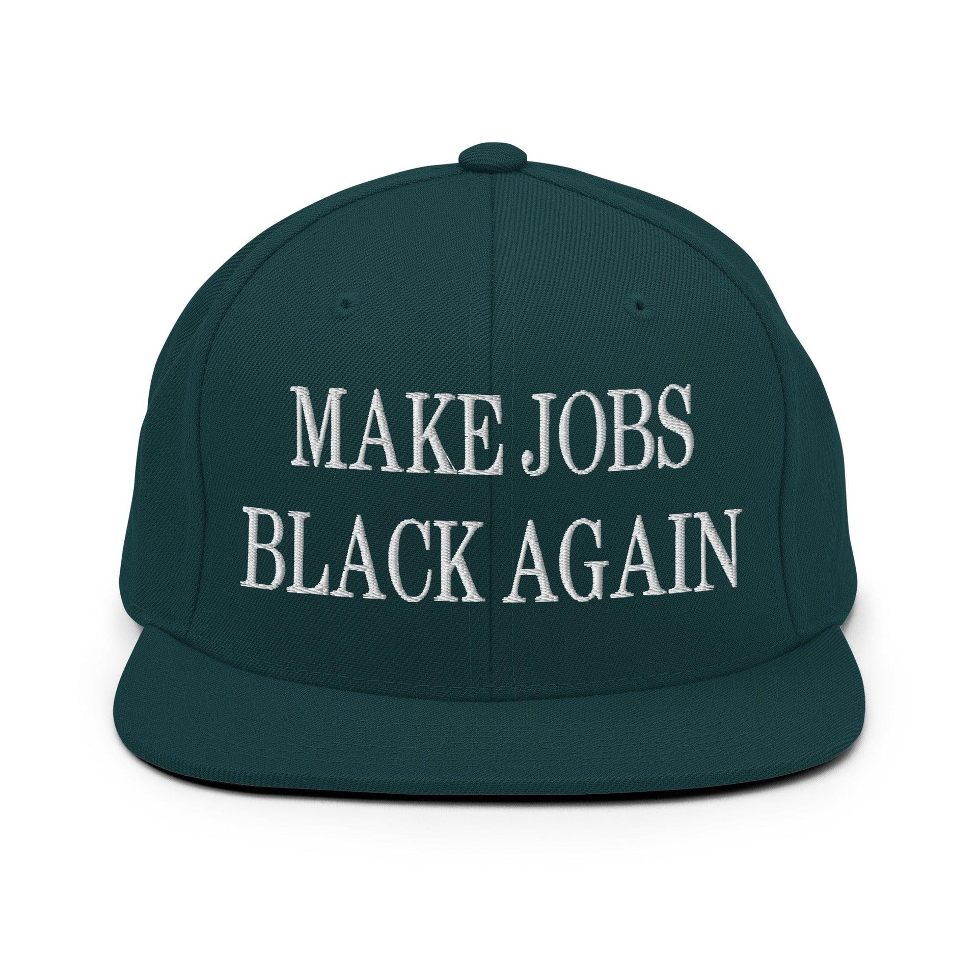 Make Jobs Black Again Embroidered Flat Bill Brim Snapback Hat Spruce Capital Crowns Make Again