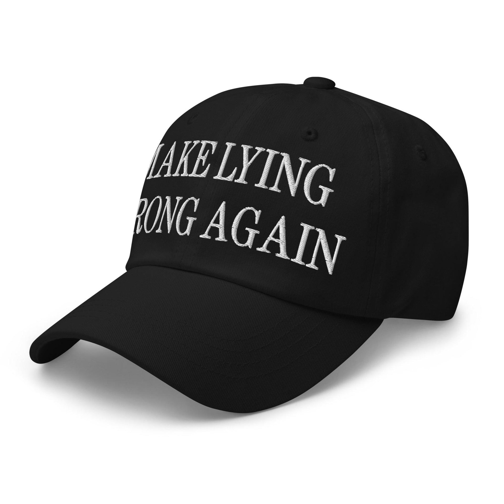 Make Lying Wrong Again Embroidered Dad Hat Capital Crowns Dad Hats LADs Make Again