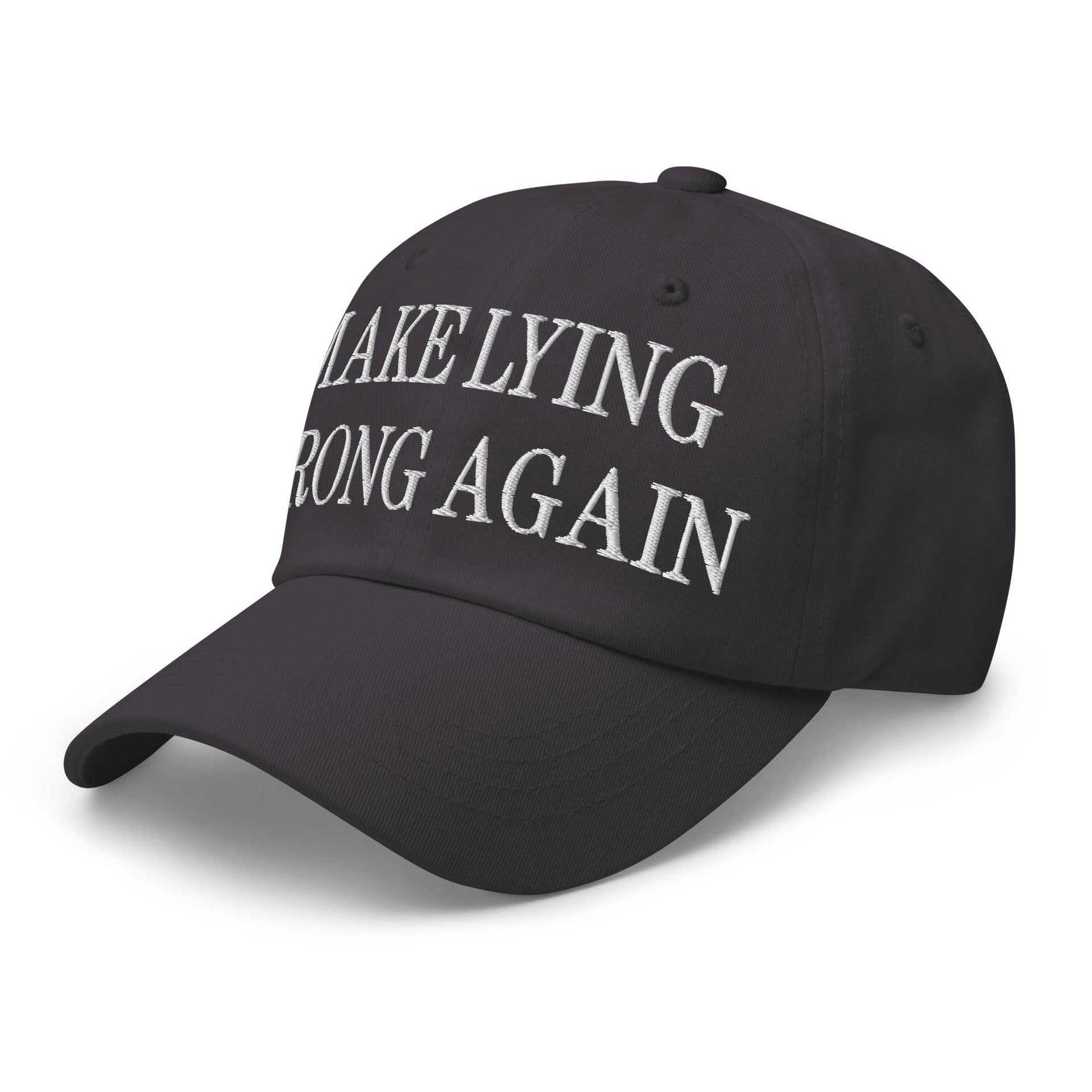 Make Lying Wrong Again Embroidered Dad Hat Capital Crowns Dad Hats LADs Make Again