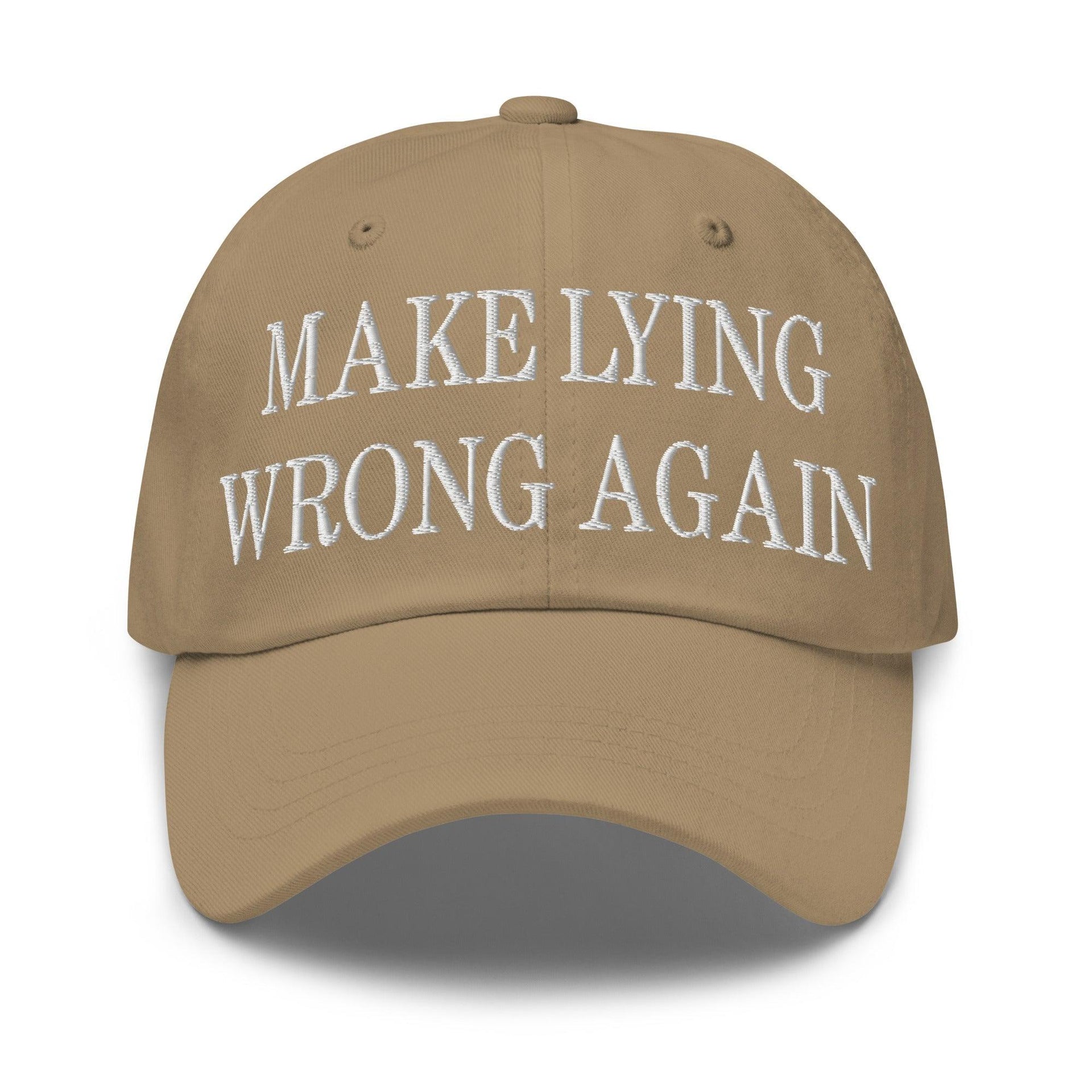 Make Lying Wrong Again Embroidered Dad Hat Khaki Capital Crowns Dad Hats LADs Make Again