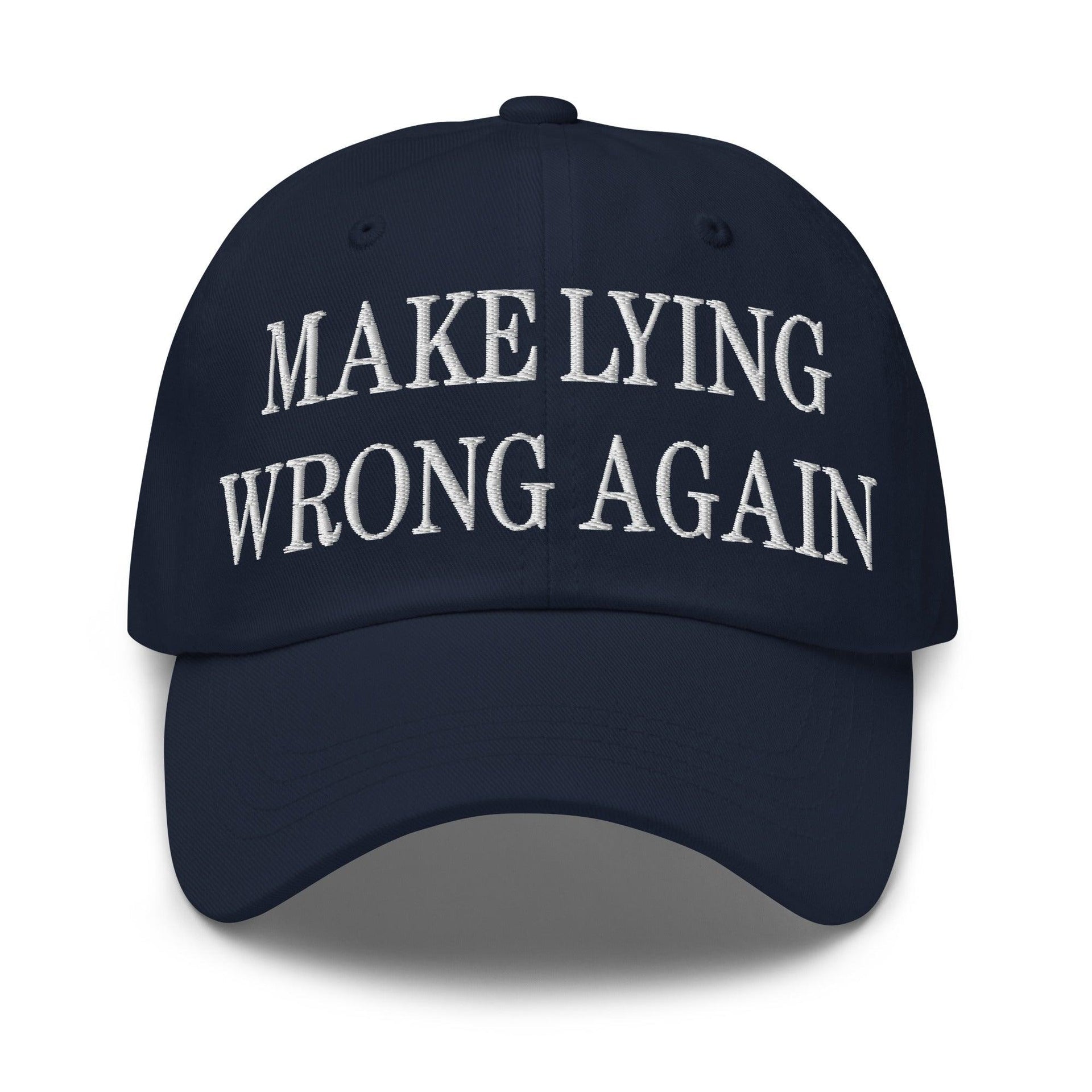 Make Lying Wrong Again Embroidered Dad Hat Navy Capital Crowns Dad Hats LADs Make Again