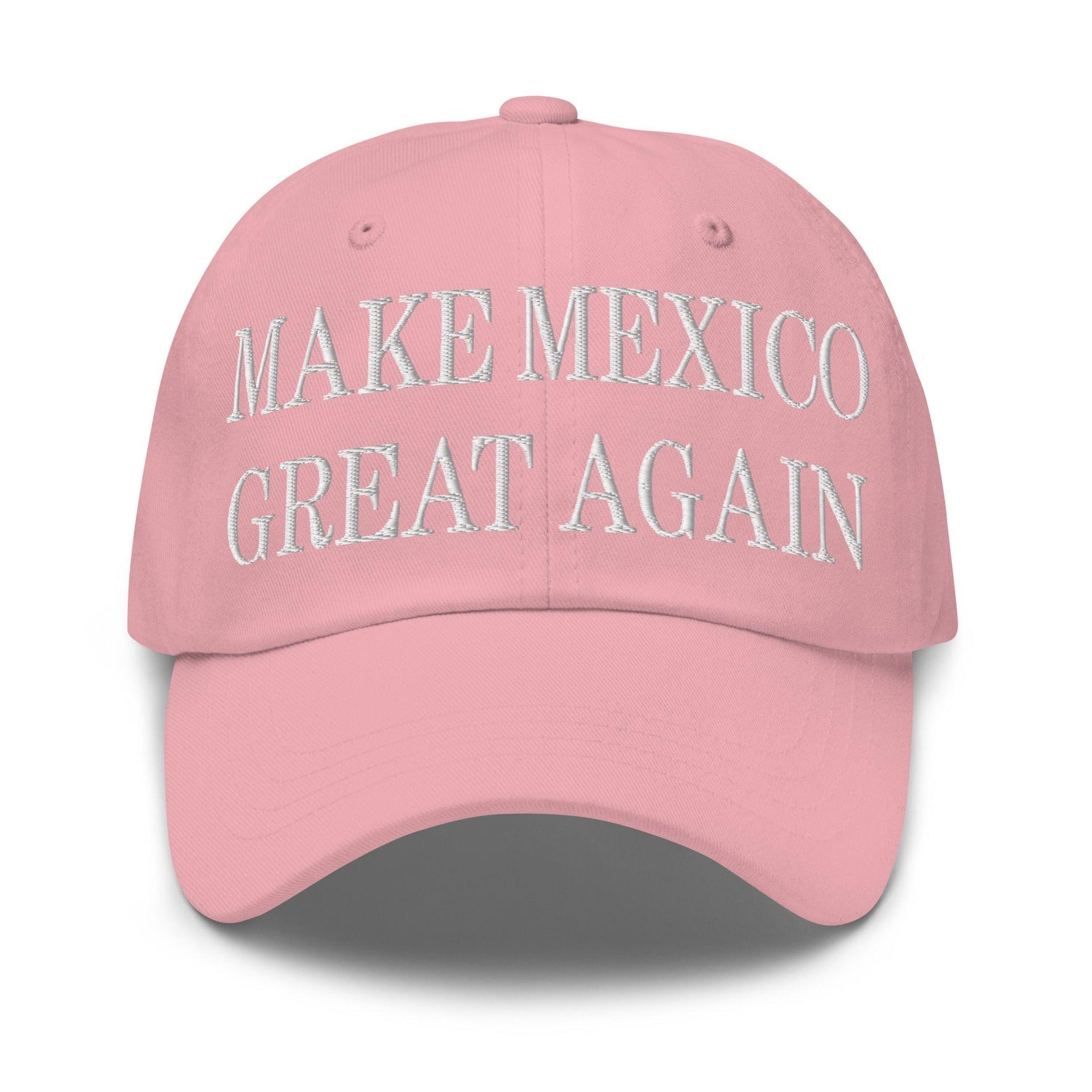 Make Mexico Great Again Embroidered Dad Hat Pink Capital Crowns Dad Hats LADs Make Again