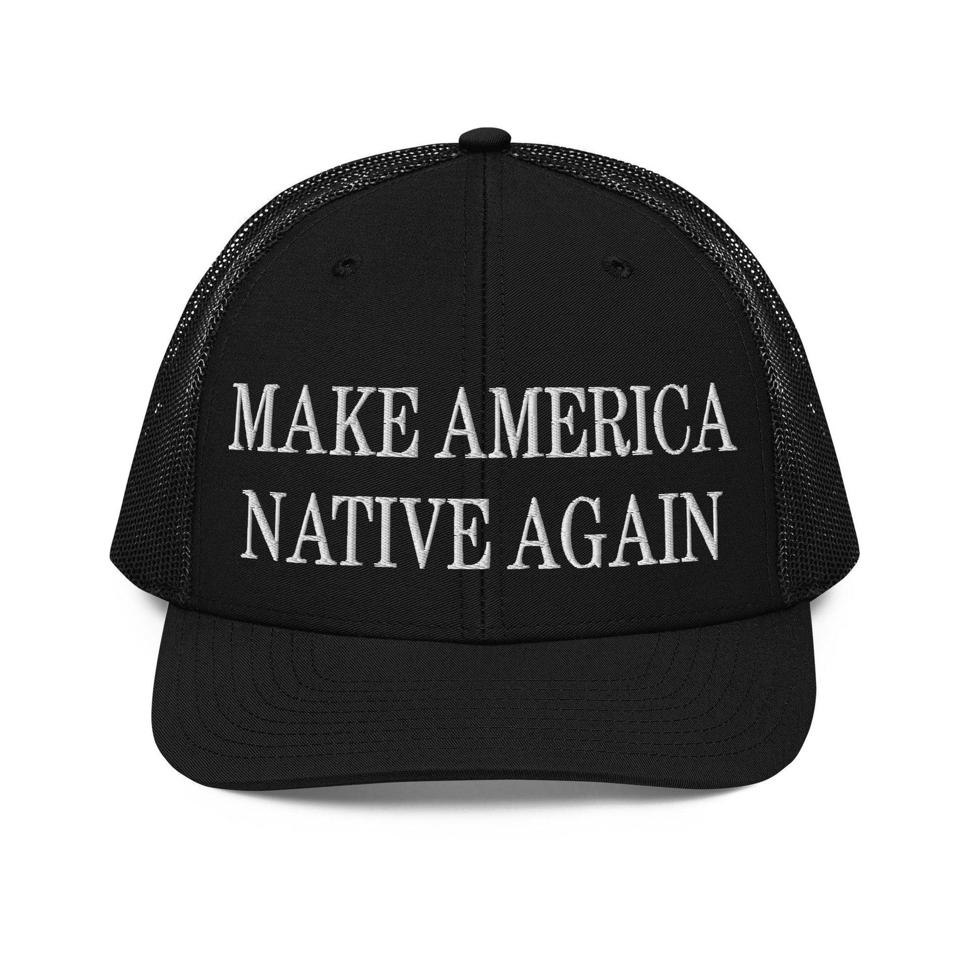 Make Us Native Again Embroidered Classic Mesh Trucker Hat Black Capital Crowns Make Again Trucker Hats