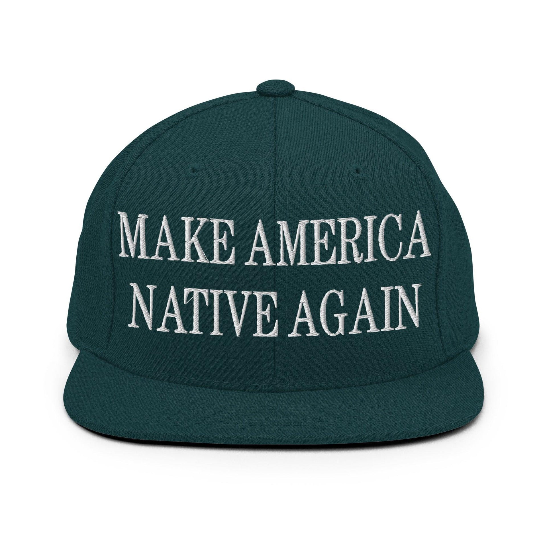 Make Us Native Again Embroidered Flat Bill Brim Snapback Hat Spruce Capital Crowns LADs Make Again Snapback Hats