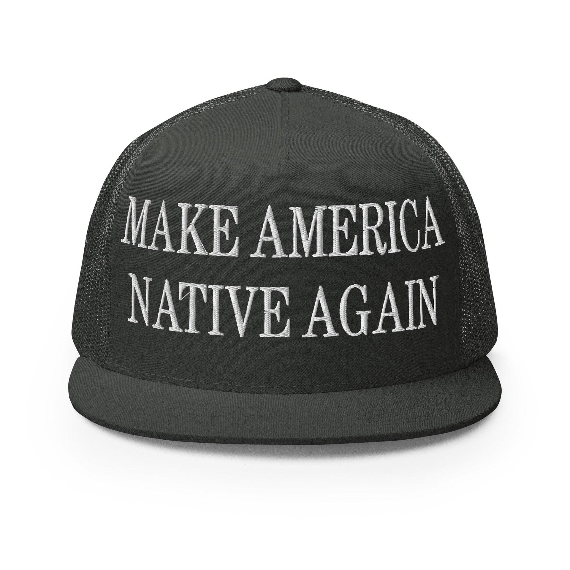 Make Us Native Again Embroidered Mesh Flat Bill Brim Trucker Hat Charcoal Capital Crowns Make Again Trucker Hats