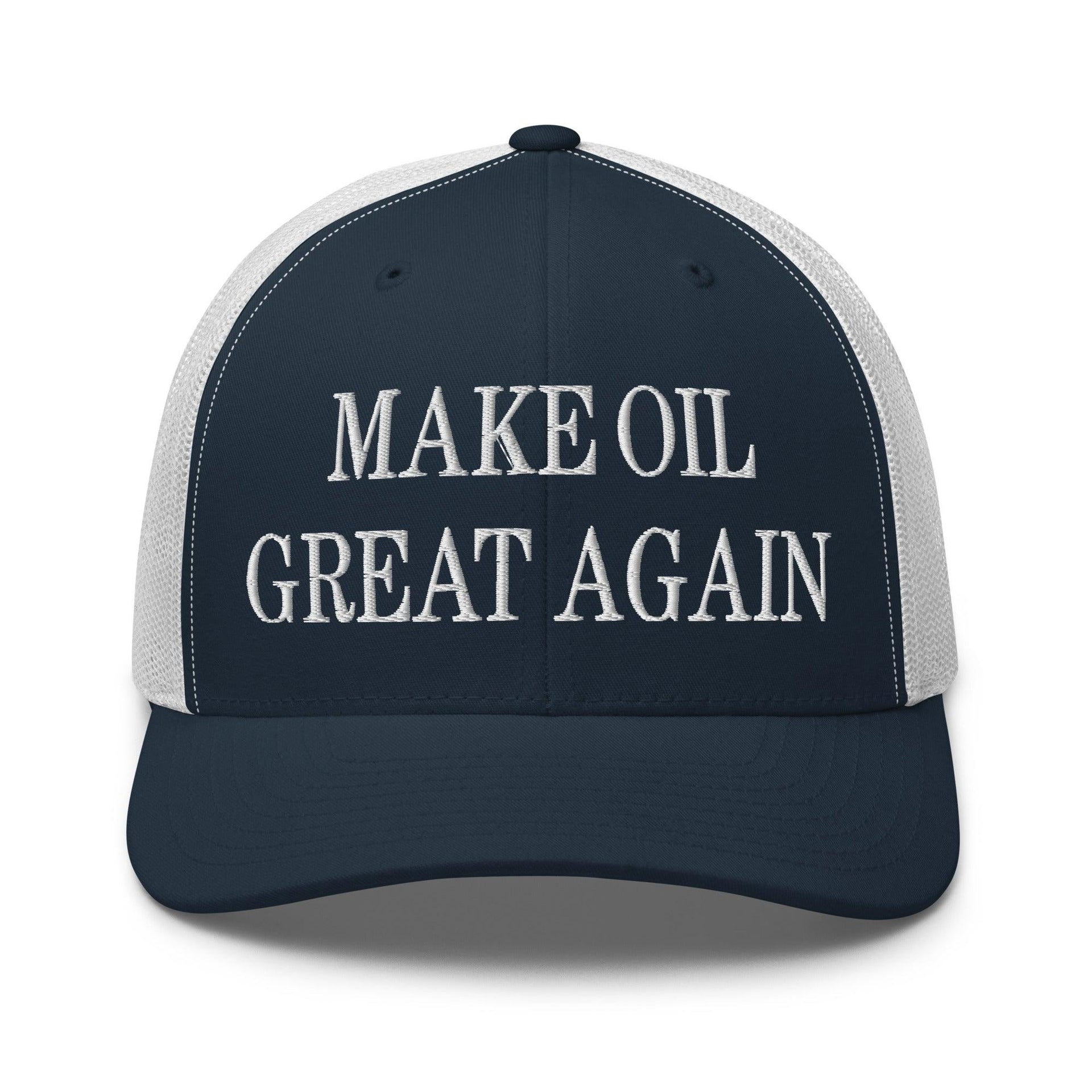 Make Oil Great Again Embroidered Mesh Trucker Hat Navy White Capital Crowns LADs Make Again Trucker Hats