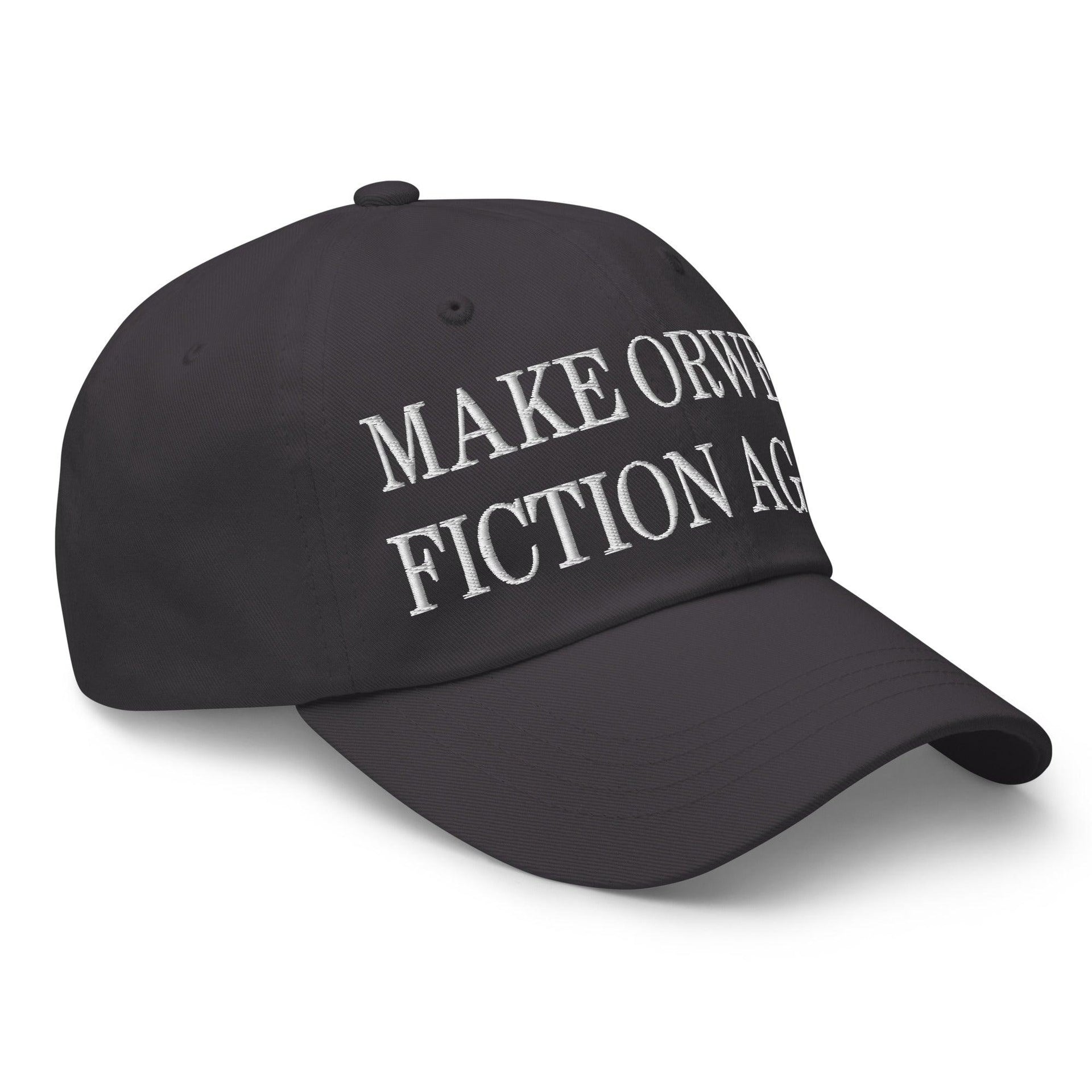 Make Orwell Fiction Again Embroidered Dad Hat Capital Crowns Dad Hats LADs Make Again