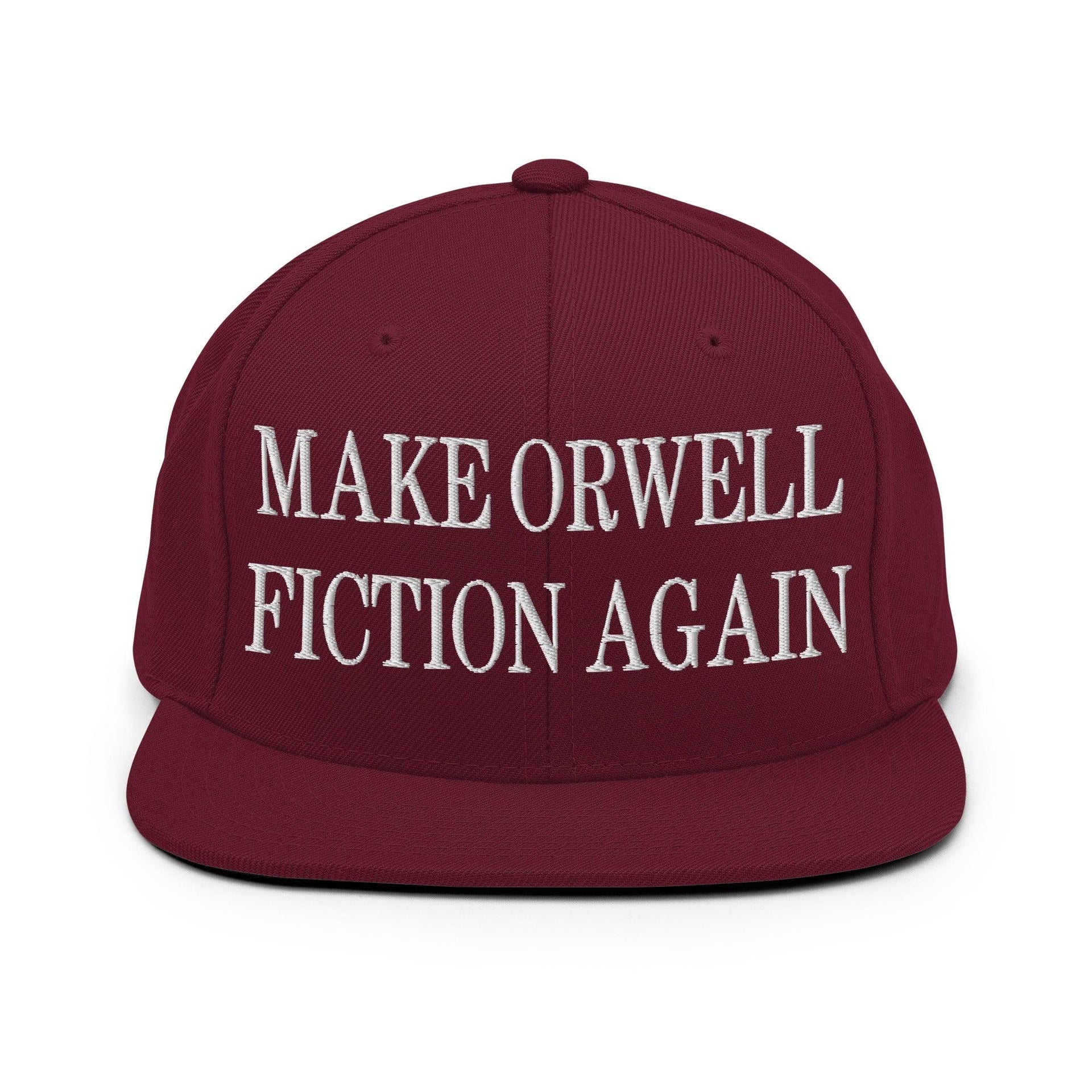 Make Orwell Fiction Again Embroidered Flat Bill Brim Snapback Hat Maroon Capital Crowns LADs Make Again