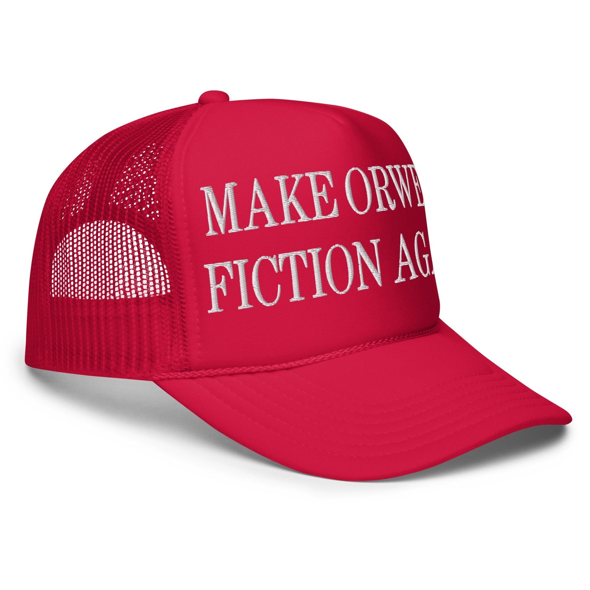 Make Orwell Fiction Again Embroidered Foam Trucker Hat Capital Crowns LADs Make Again Trucker Hats