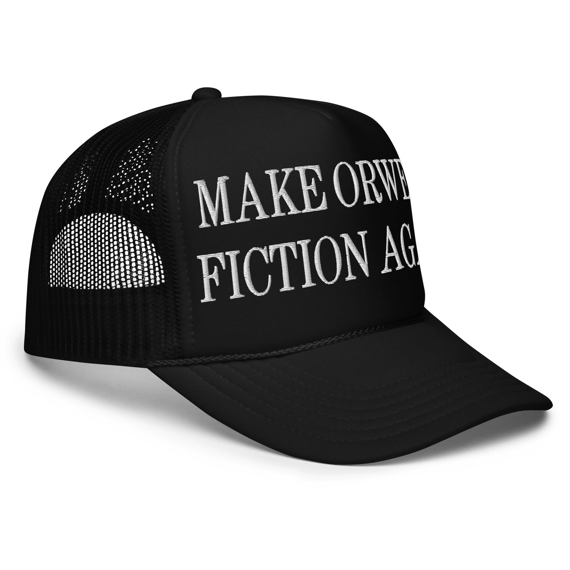 Make Orwell Fiction Again Embroidered Foam Trucker Hat Capital Crowns LADs Make Again Trucker Hats