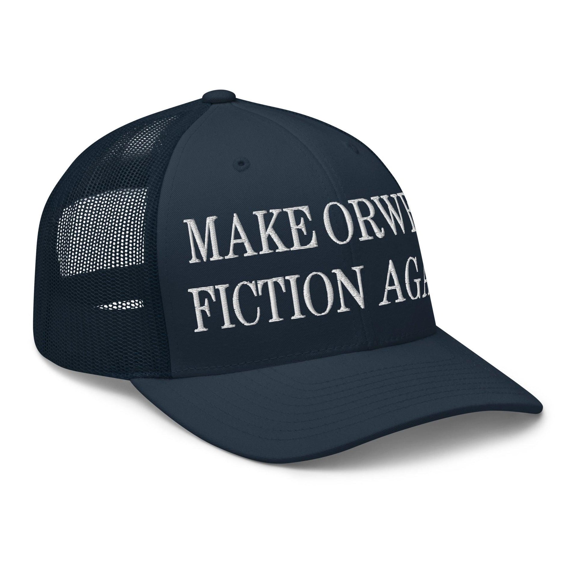 Make Orwell Fiction Again Embroidered Mesh Trucker Hat Capital Crowns LADs Make Again Trucker Hats