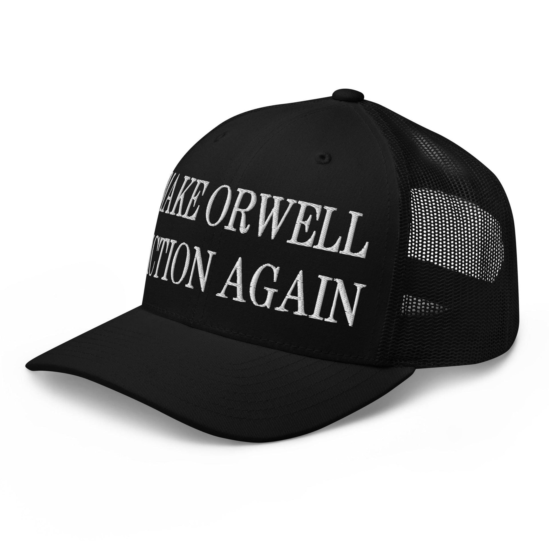 Make Orwell Fiction Again Embroidered Mesh Trucker Hat Capital Crowns LADs Make Again Trucker Hats