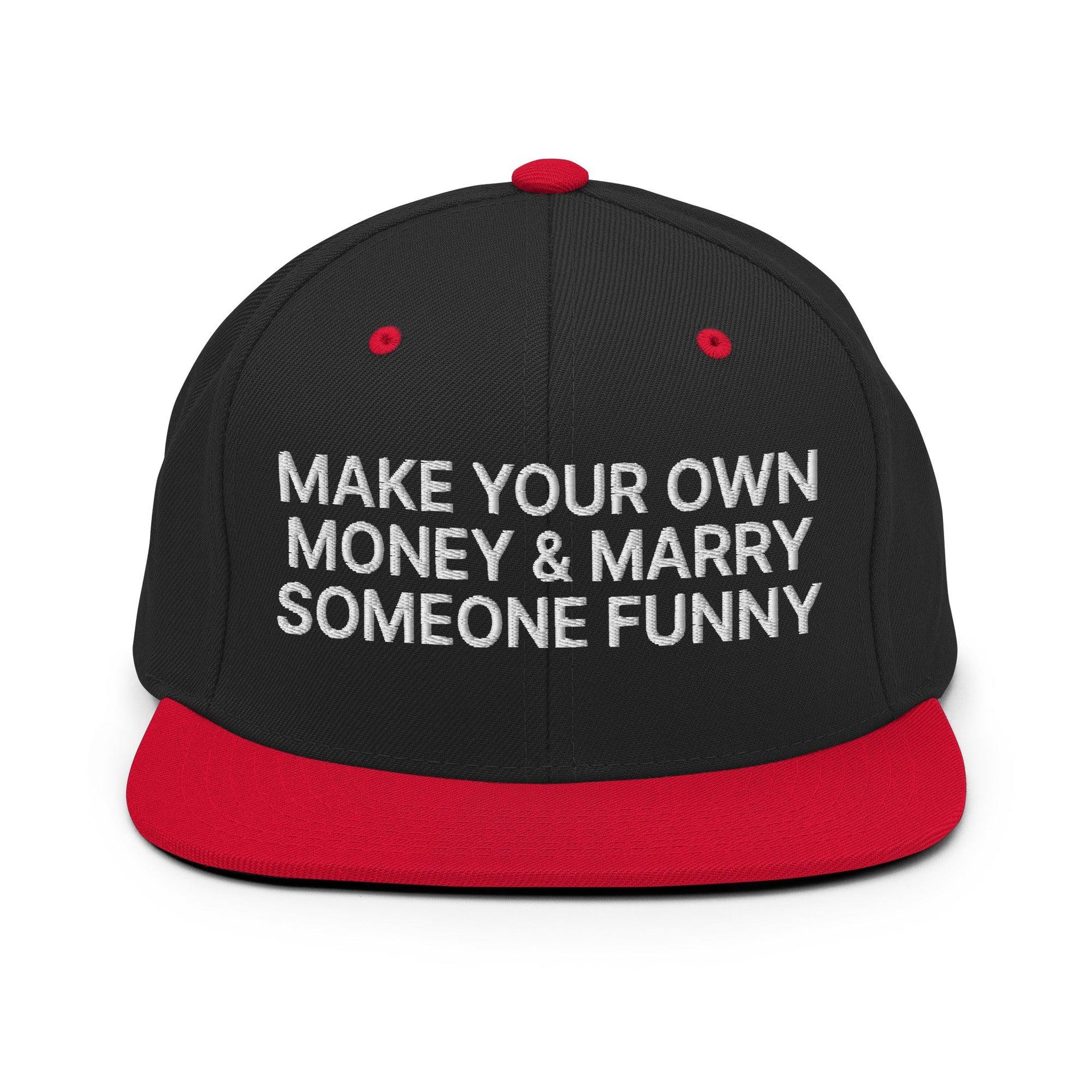 Make Your Own Money and Marry Someone Funny Embroidered Flat Bill Brim Snapback Hat Black Red Capital Crowns Funny Snapback Hats
