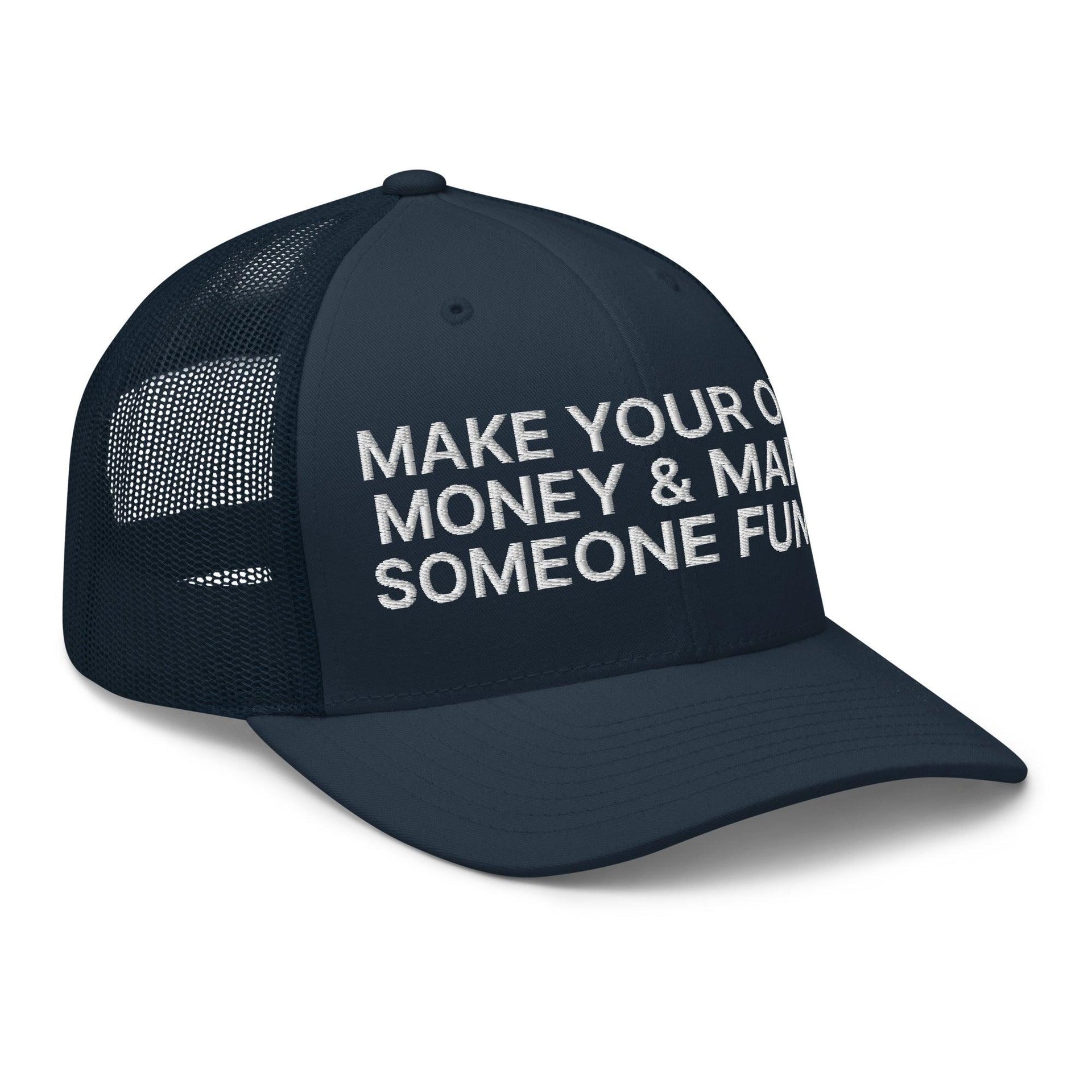 Make Your Own Money and Marry Someone Funny Embroidered Mesh Trucker Hat Capital Crowns Funny Trucker Hats