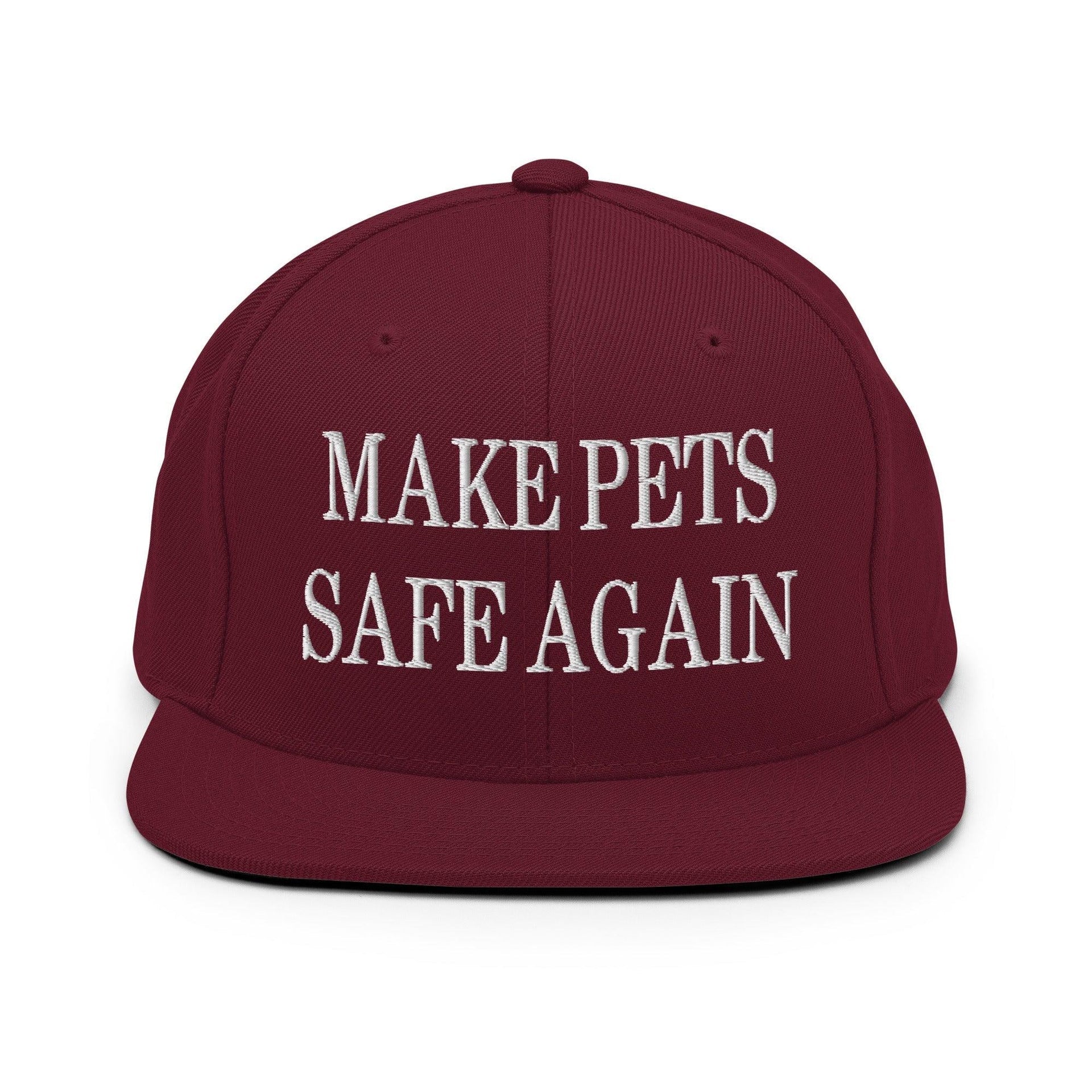 Make Pets Safe Again Embroidered Flat Bill Brim Snapback Hat Maroon Capital Crowns Make Again Snapback Hats