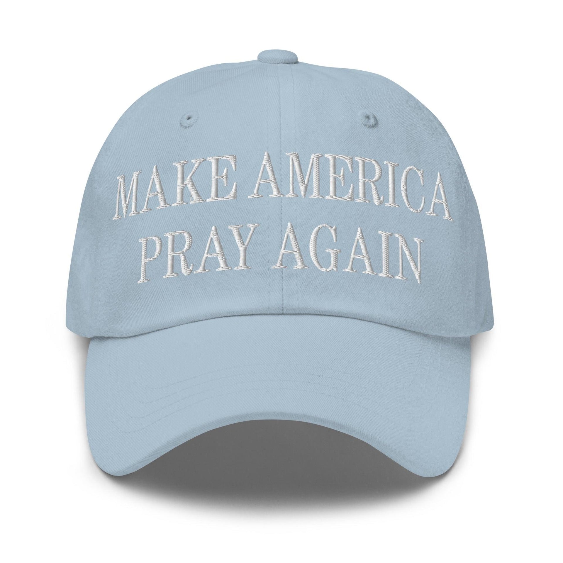 Make Us Pray Again Embroidered Dad Hat Light Blue Capital Crowns Dad Hats Make Again