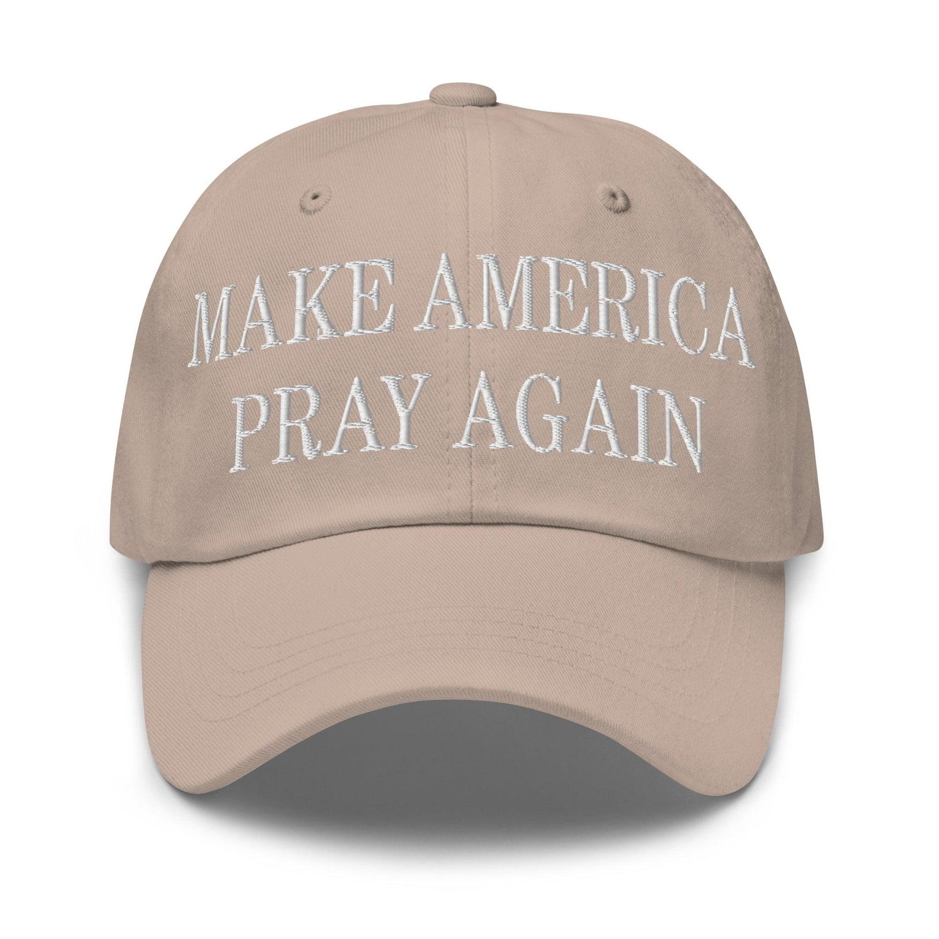 Make Us Pray Again Embroidered Dad Hat Stone Capital Crowns Dad Hats Make Again