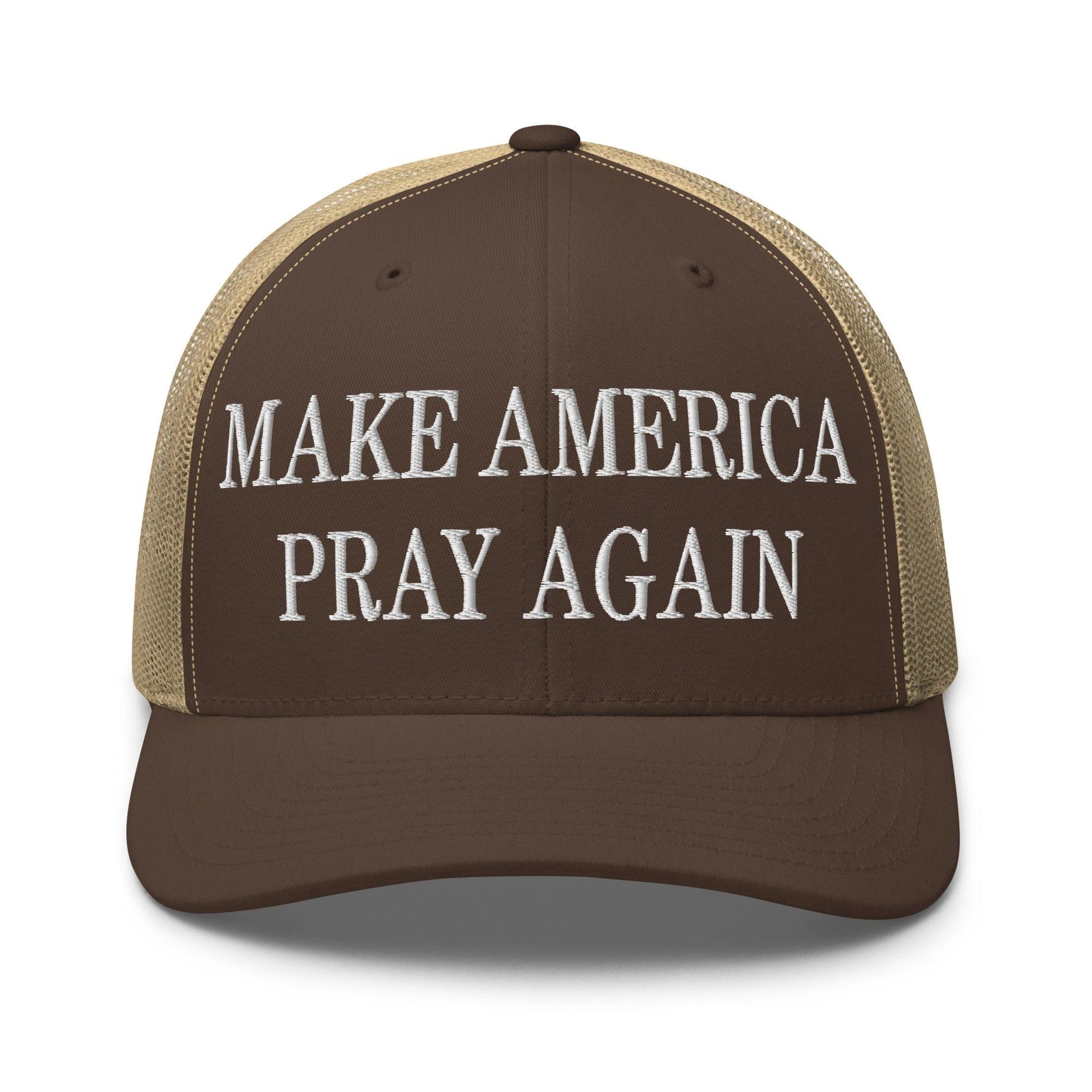 Make Us Pray Again Embroidered Mesh Trucker Hat Brown Khaki Capital Crowns Make Again Trucker Hats