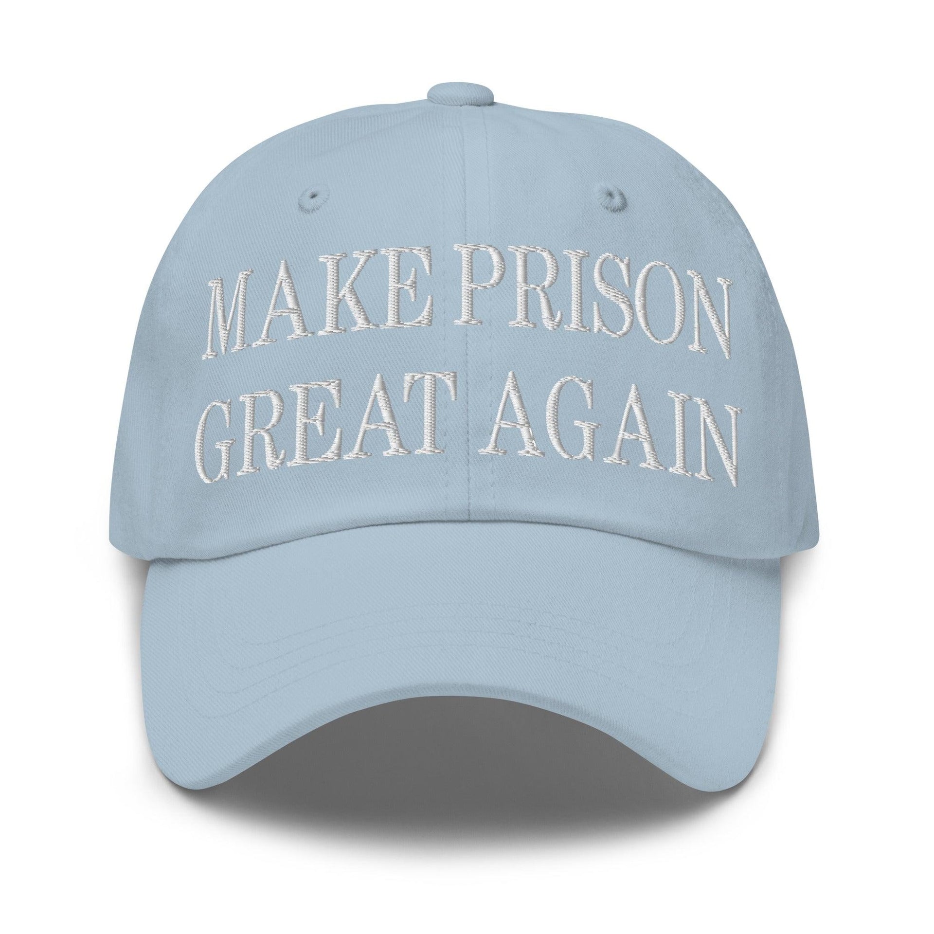 Make Prison Great Again Embroidered Dad Hat Light Blue Capital Crowns Dad Hats Make Again