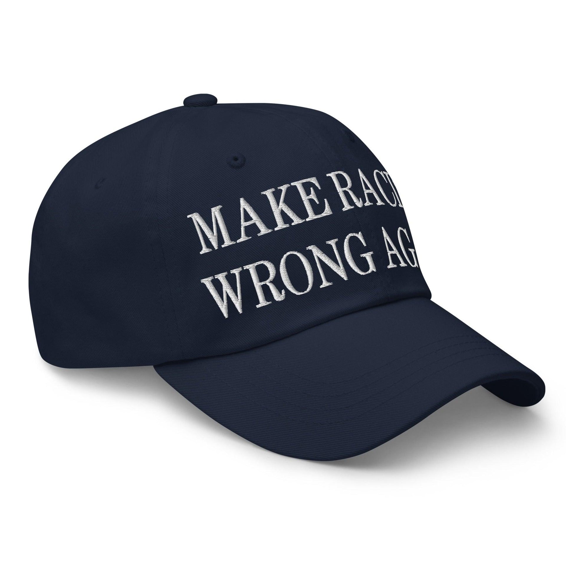 Make Racism Wrong Again Embroidered Dad Hat Capital Crowns Dad Hats Make Again