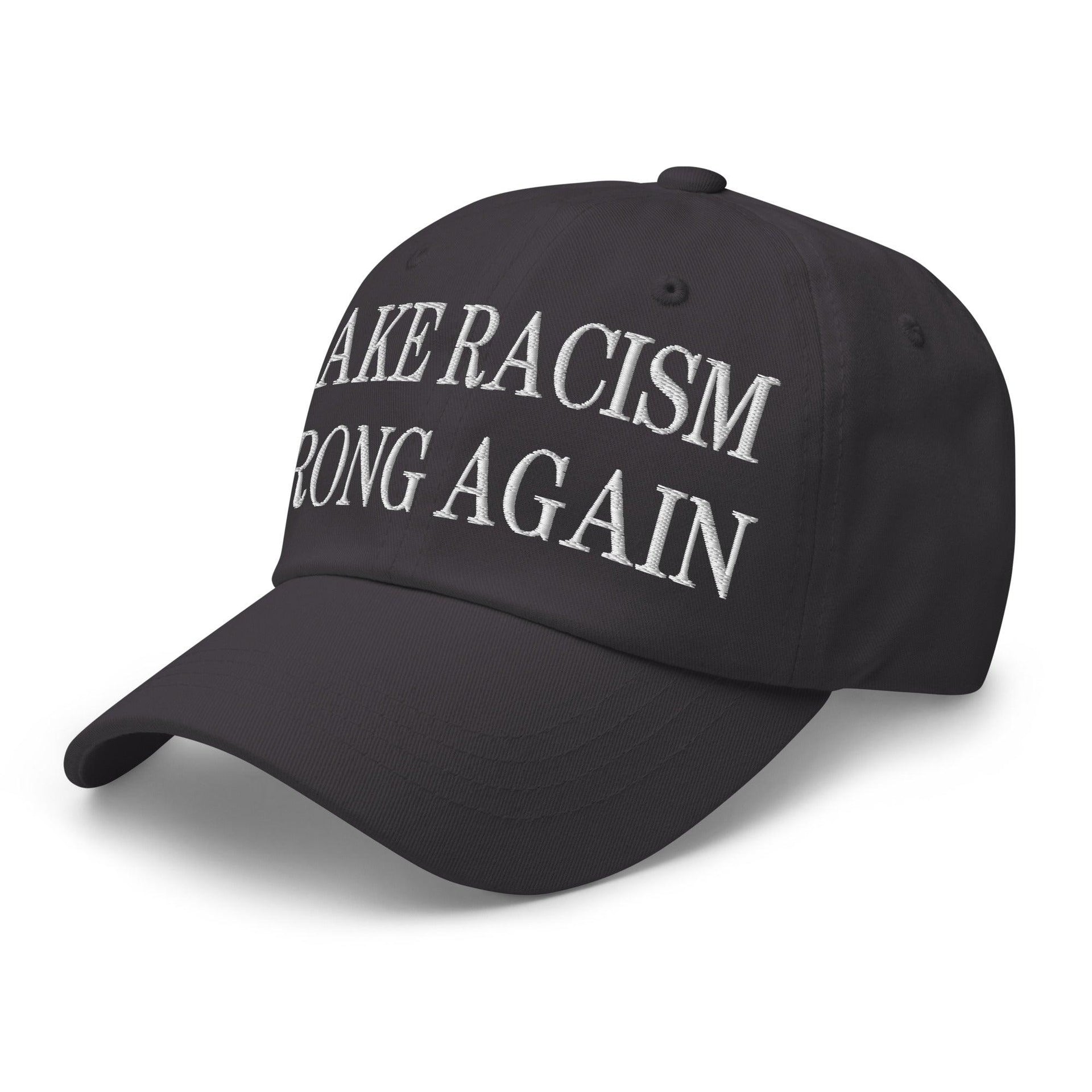 Make Racism Wrong Again Embroidered Dad Hat Capital Crowns Dad Hats Make Again