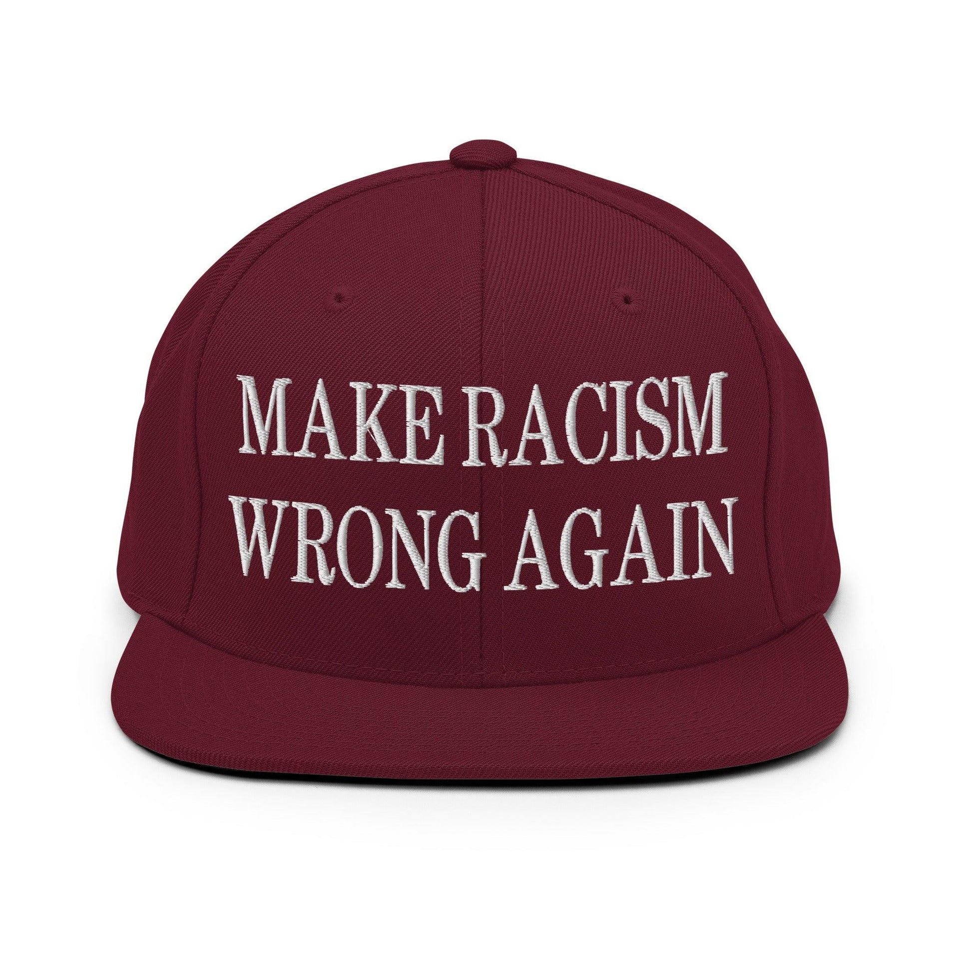 Make Racism Wrong Again Embroidered Flat Bill Brim Snapback Hat Maroon Capital Crowns Make Again