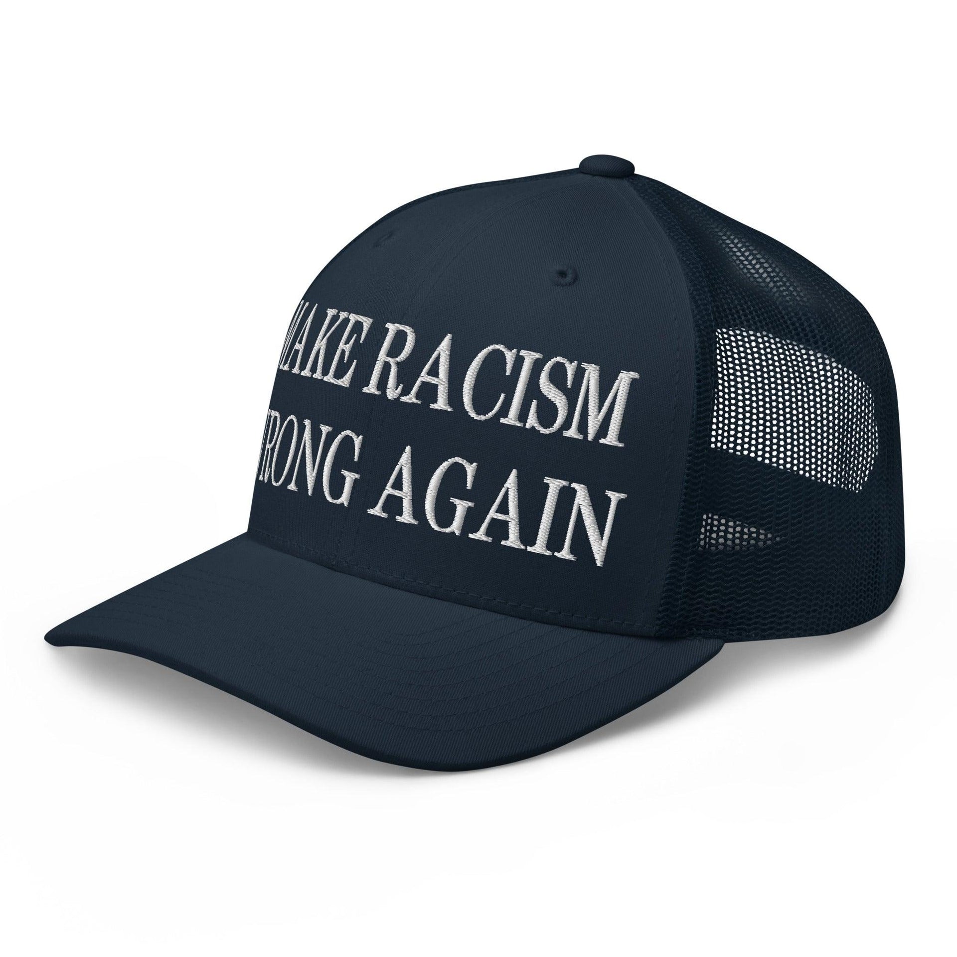 Make Racism Wrong Again Embroidered Mesh Trucker Hat Capital Crowns Make Again Trucker Hats