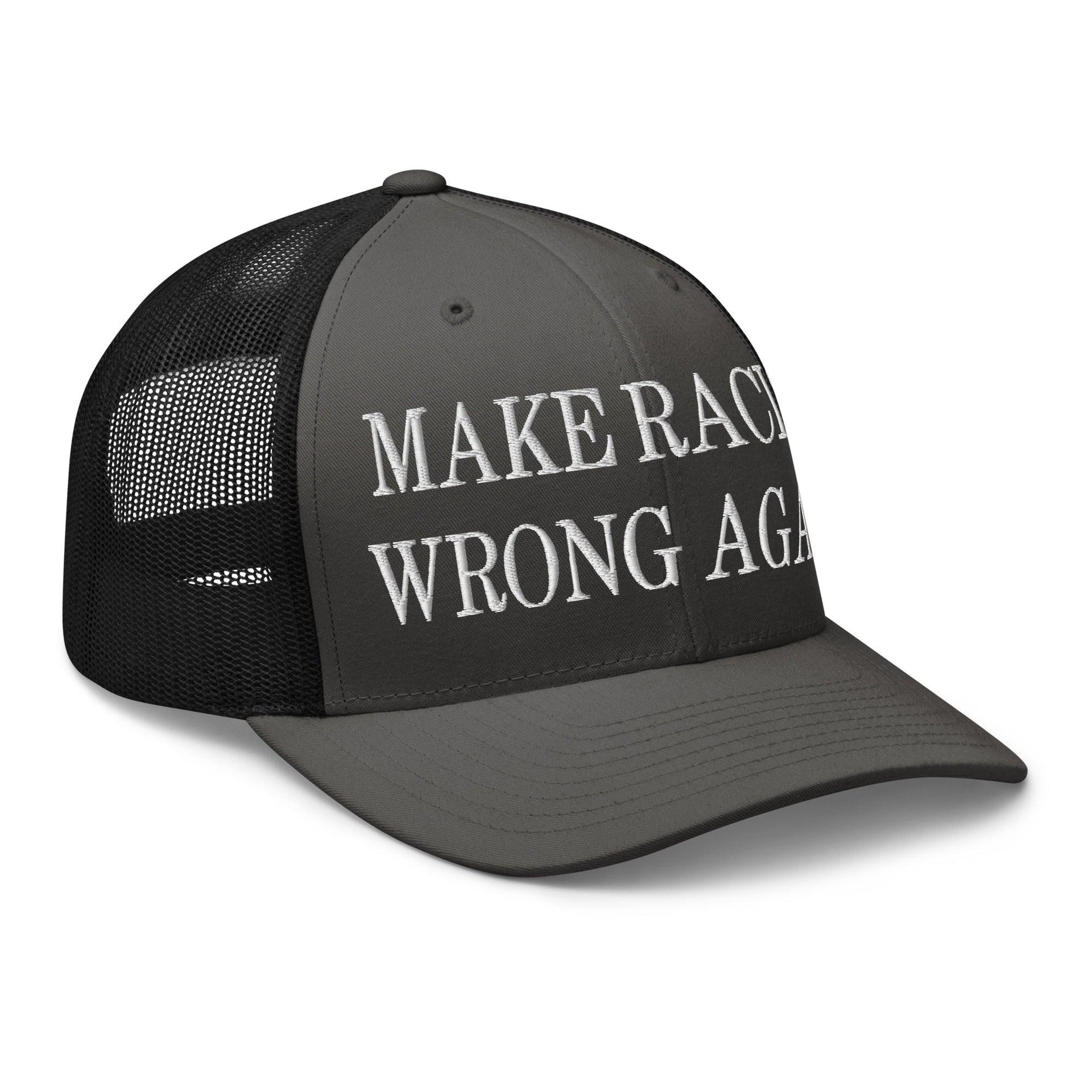 Make Racism Wrong Again Embroidered Mesh Trucker Hat Capital Crowns Make Again Trucker Hats