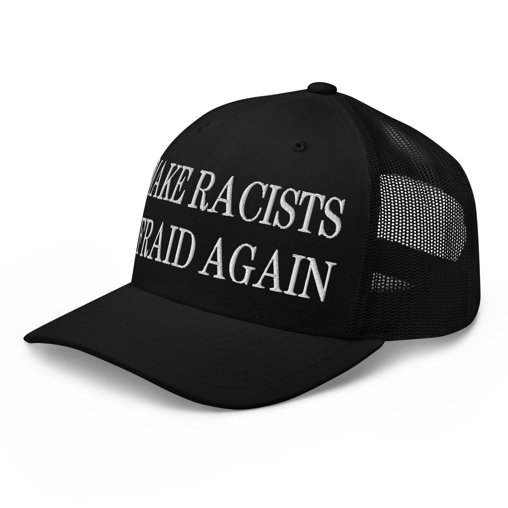 Make Racists Afraid Again Embroidered Mesh Trucker Hat Capital Crowns Make Again Trucker Hats